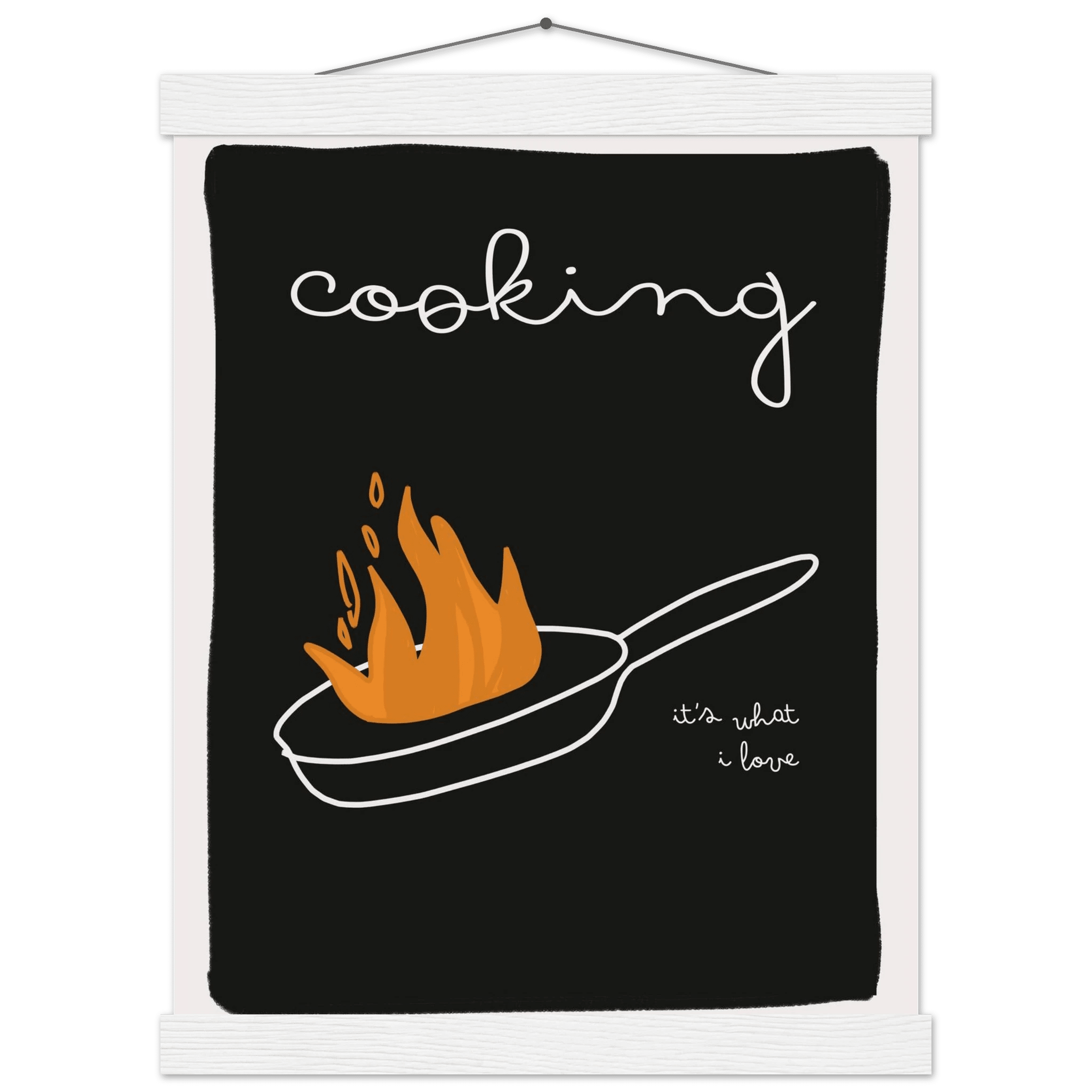 Cooking It's What I Love | Dark Kitchen Quote Wall Art Print - Evergreen Posters