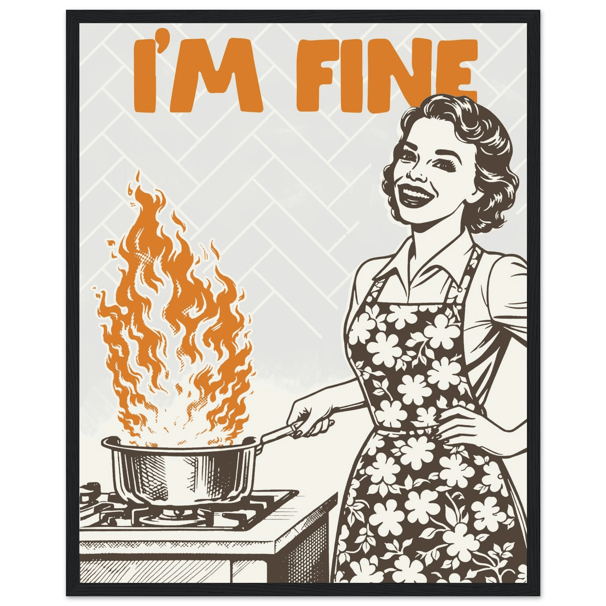 I'm Fine Poster – Funny Retro Kitchen Wall Art Print (Digital & Printed Options) - Evergreen Posters