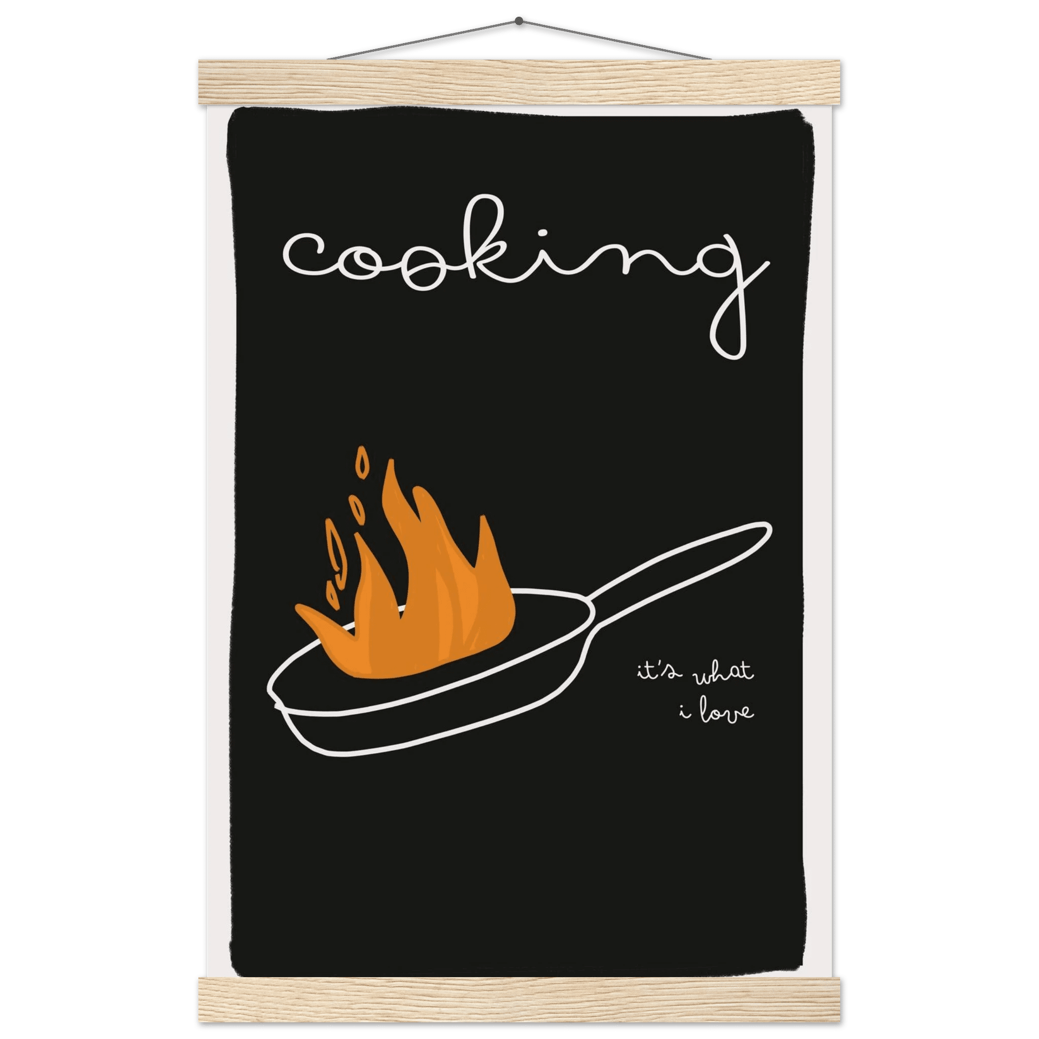 Cooking It's What I Love | Dark Kitchen Quote Wall Art Print - Evergreen Posters