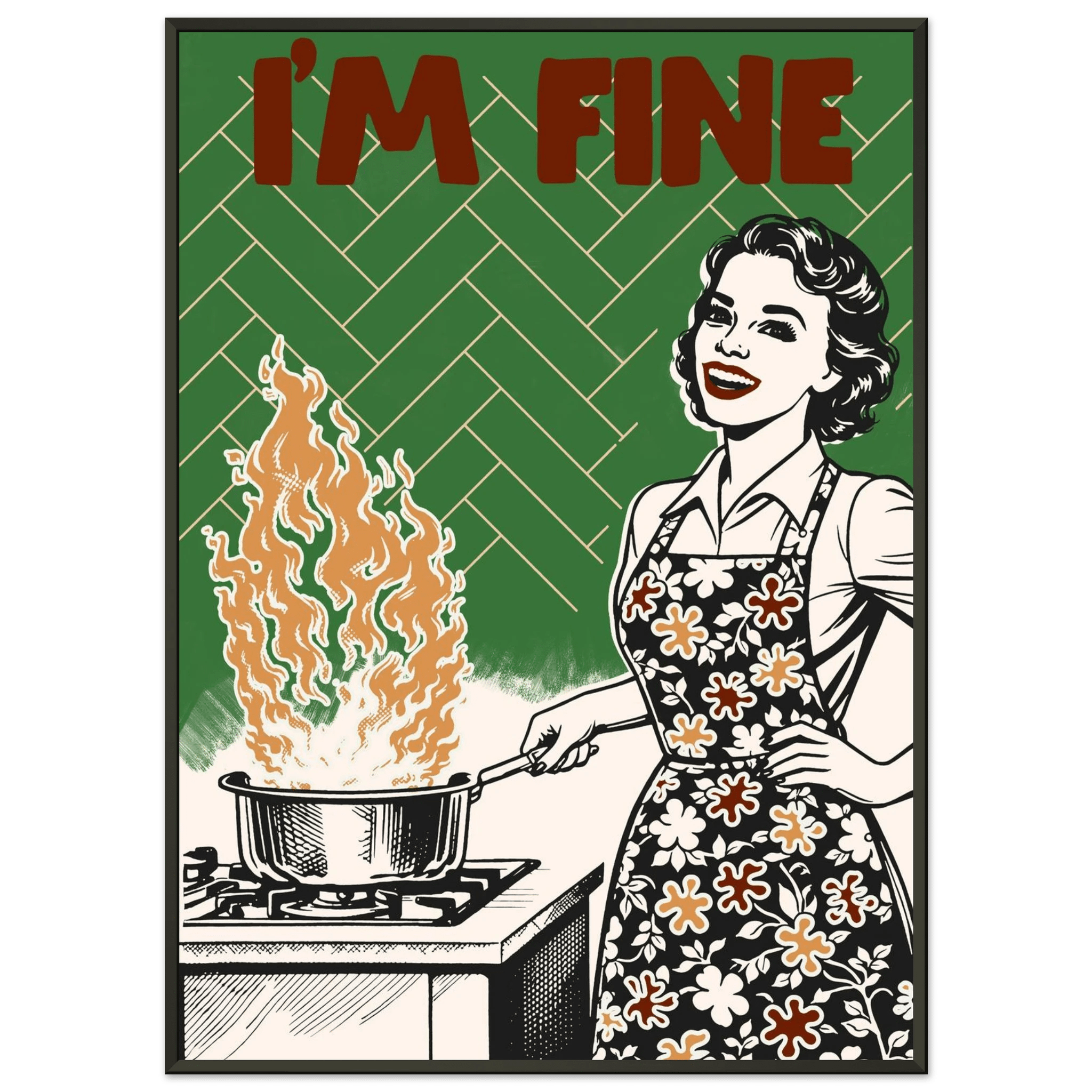 I'm Fine Poster – Funny Retro Kitchen Wall Art Print (Green Edition) - Evergreen Posters