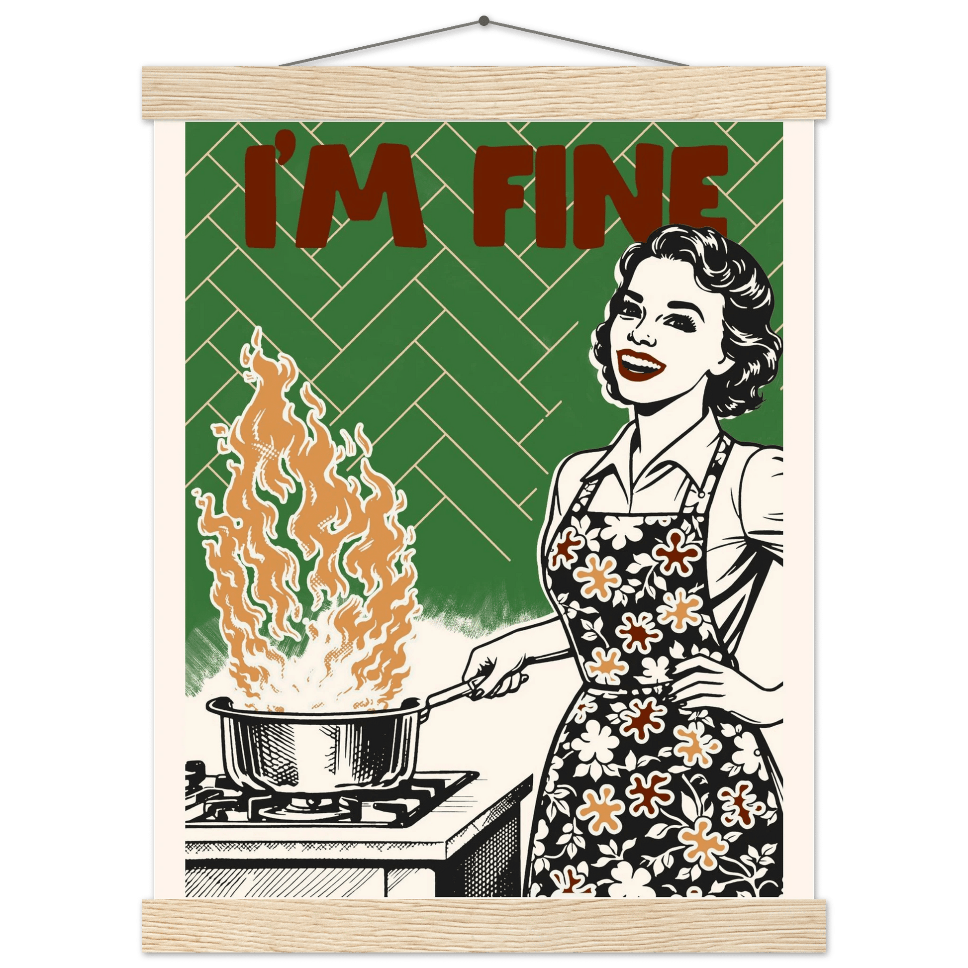 I'm Fine Poster – Funny Retro Kitchen Wall Art Print (Green Edition) - Evergreen Posters