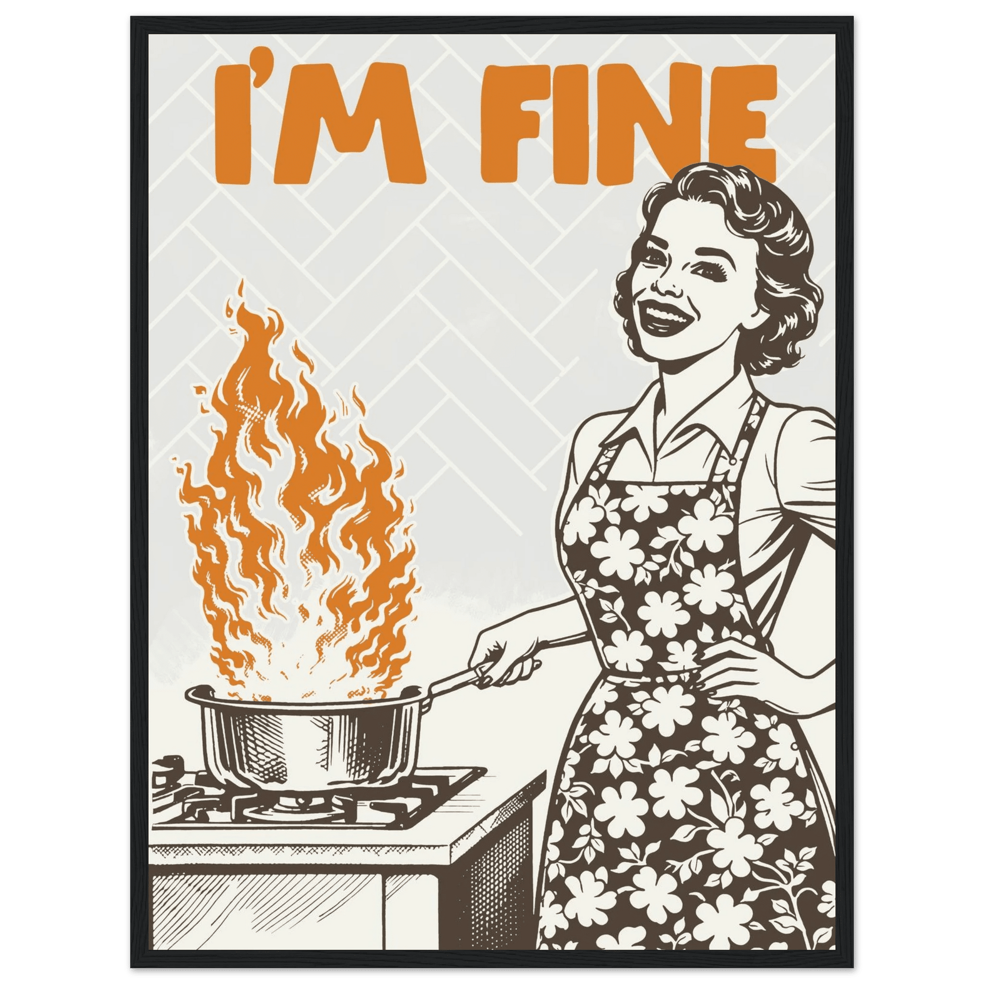 I'm Fine Poster – Funny Retro Kitchen Wall Art Print (Digital & Printed Options) - Evergreen Posters