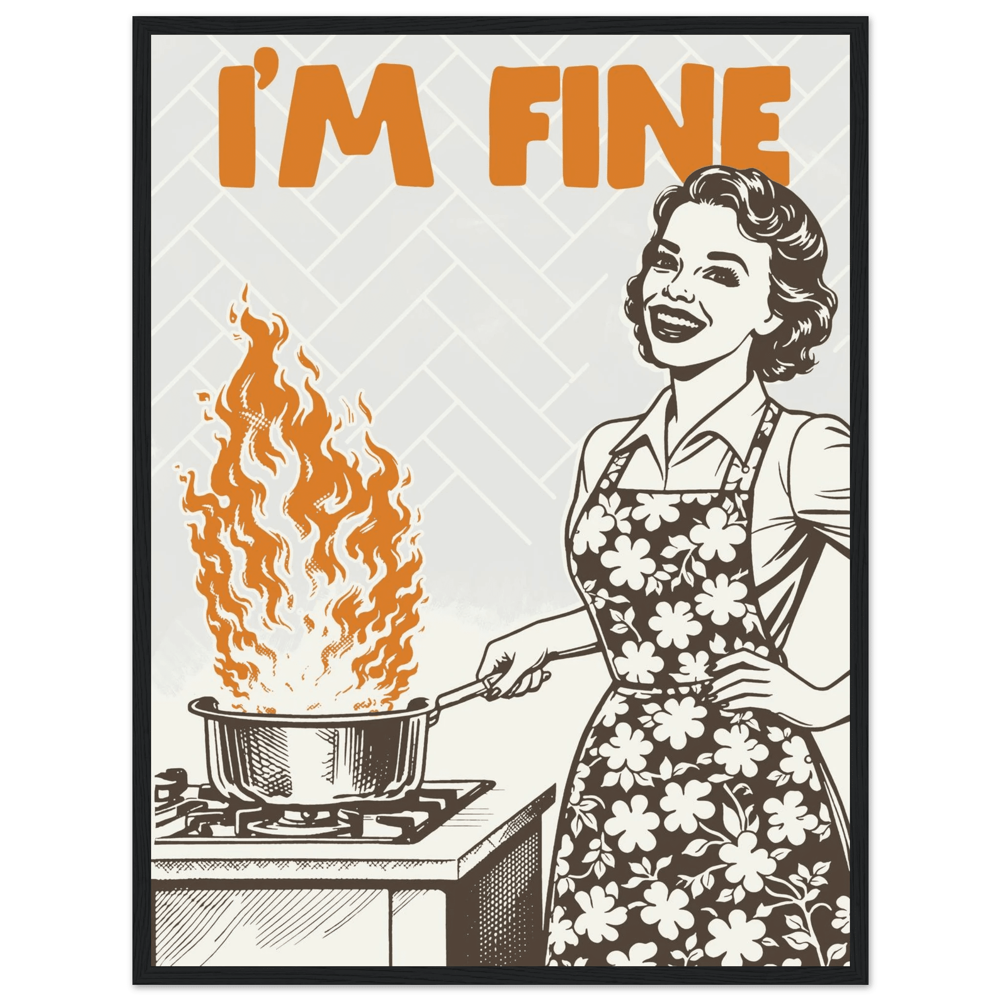 I'm Fine Poster – Funny Retro Kitchen Wall Art Print (Digital & Printed Options) - Evergreen Posters