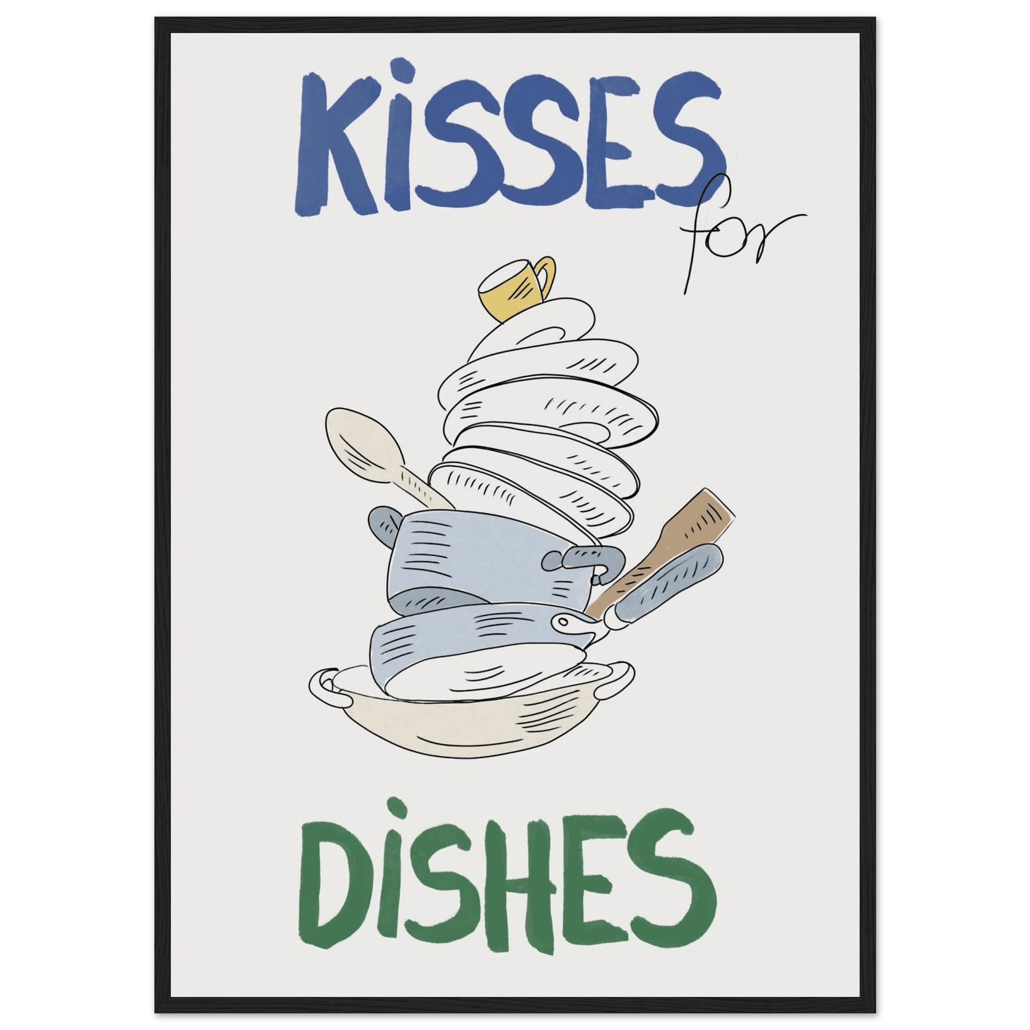 Kisses for Dishes Poster – Funny Kitchen Wall Art Print (Digital & Printed Options) - Evergreen Posters