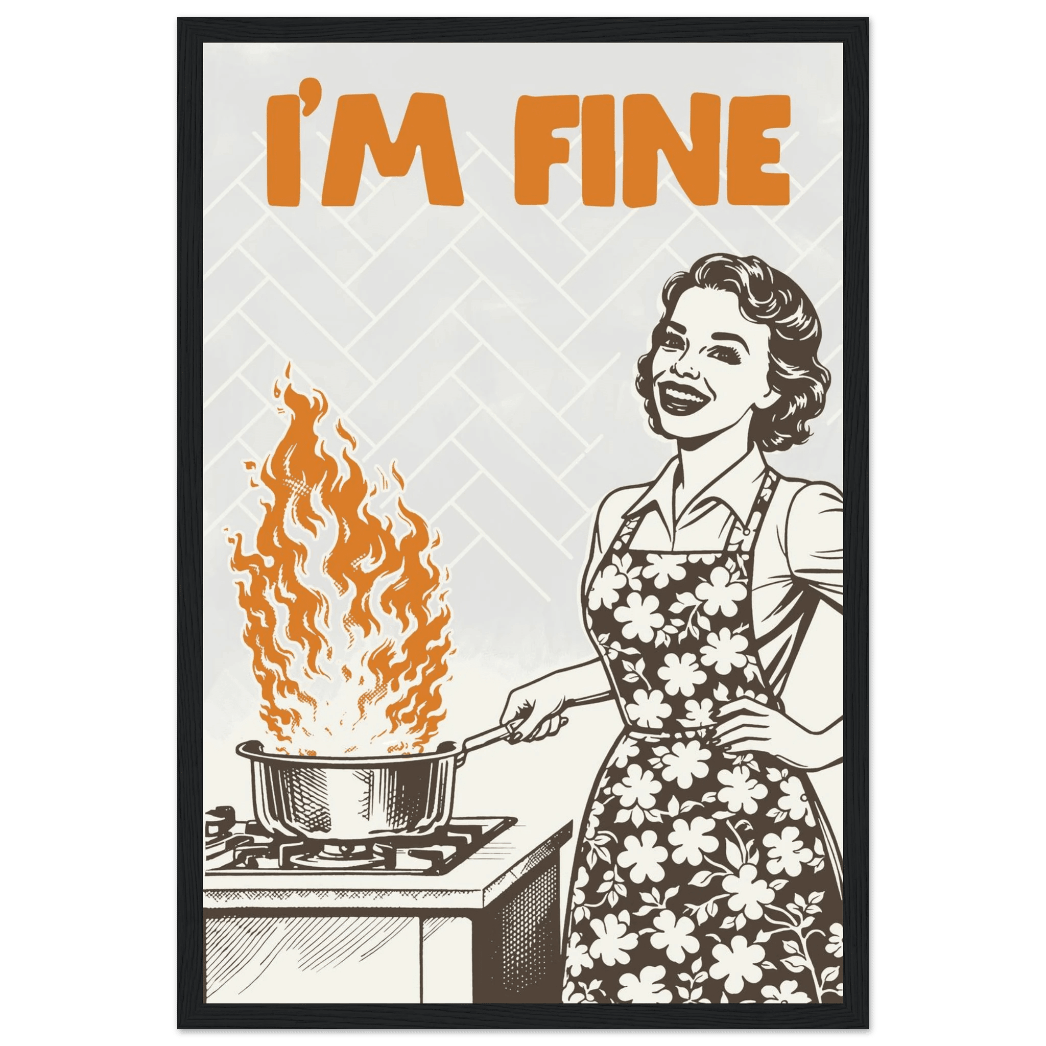 I'm Fine Poster – Funny Retro Kitchen Wall Art Print (Digital & Printed Options) - Evergreen Posters