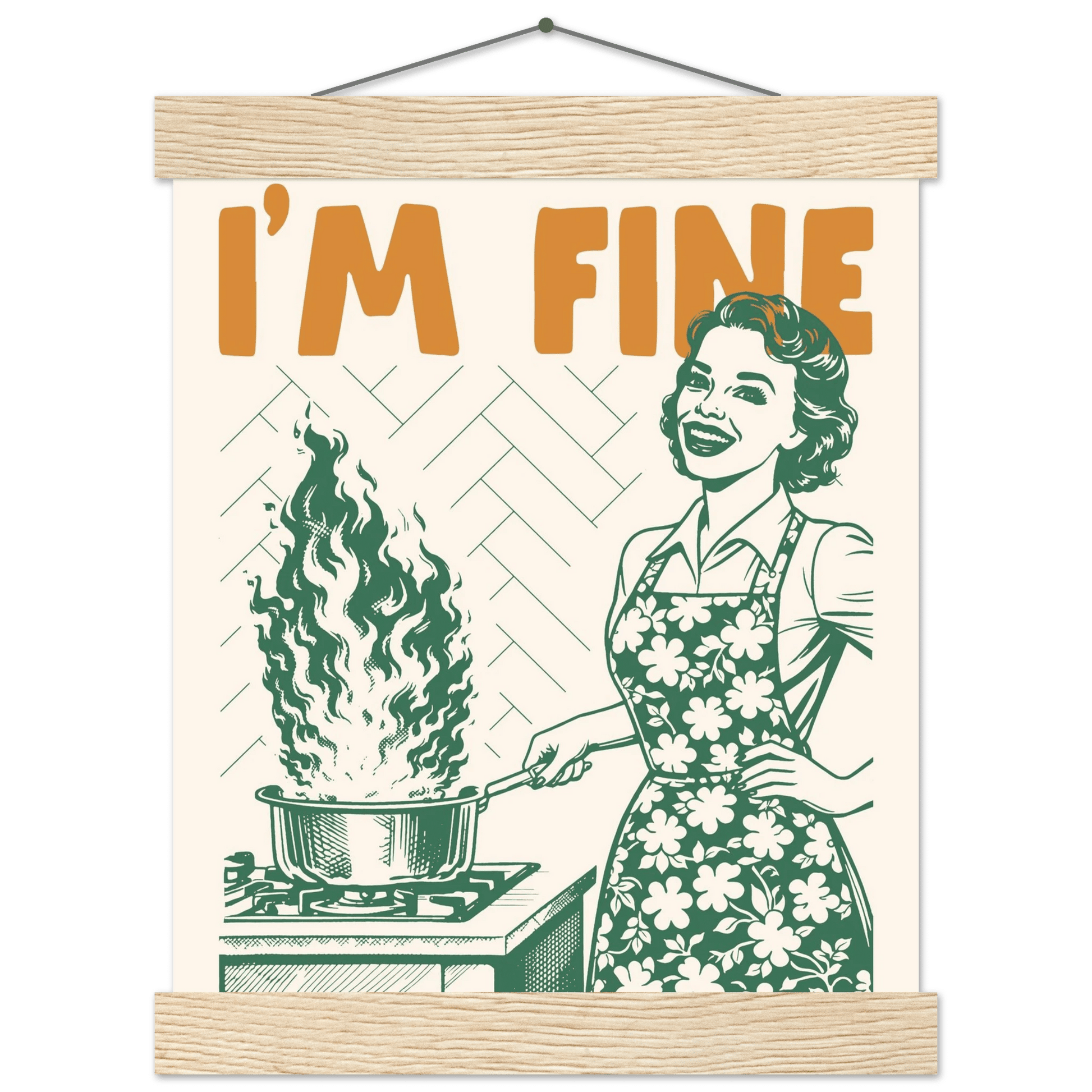 I'm Fine Poster – Funny Retro Kitchen Wall Art Print (Green Edition) - Evergreen Posters
