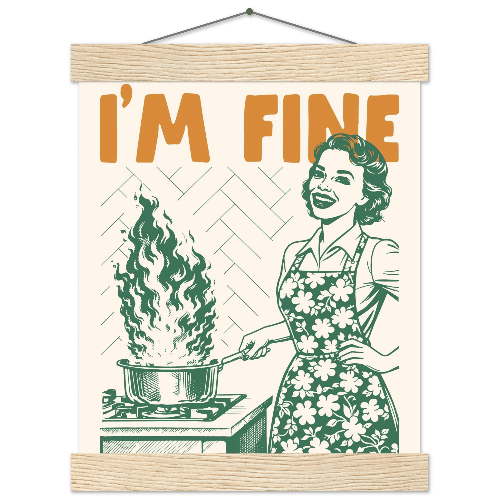 I'm Fine Poster – Funny Retro Kitchen Wall Art Print (Green Edition) - Evergreen Posters