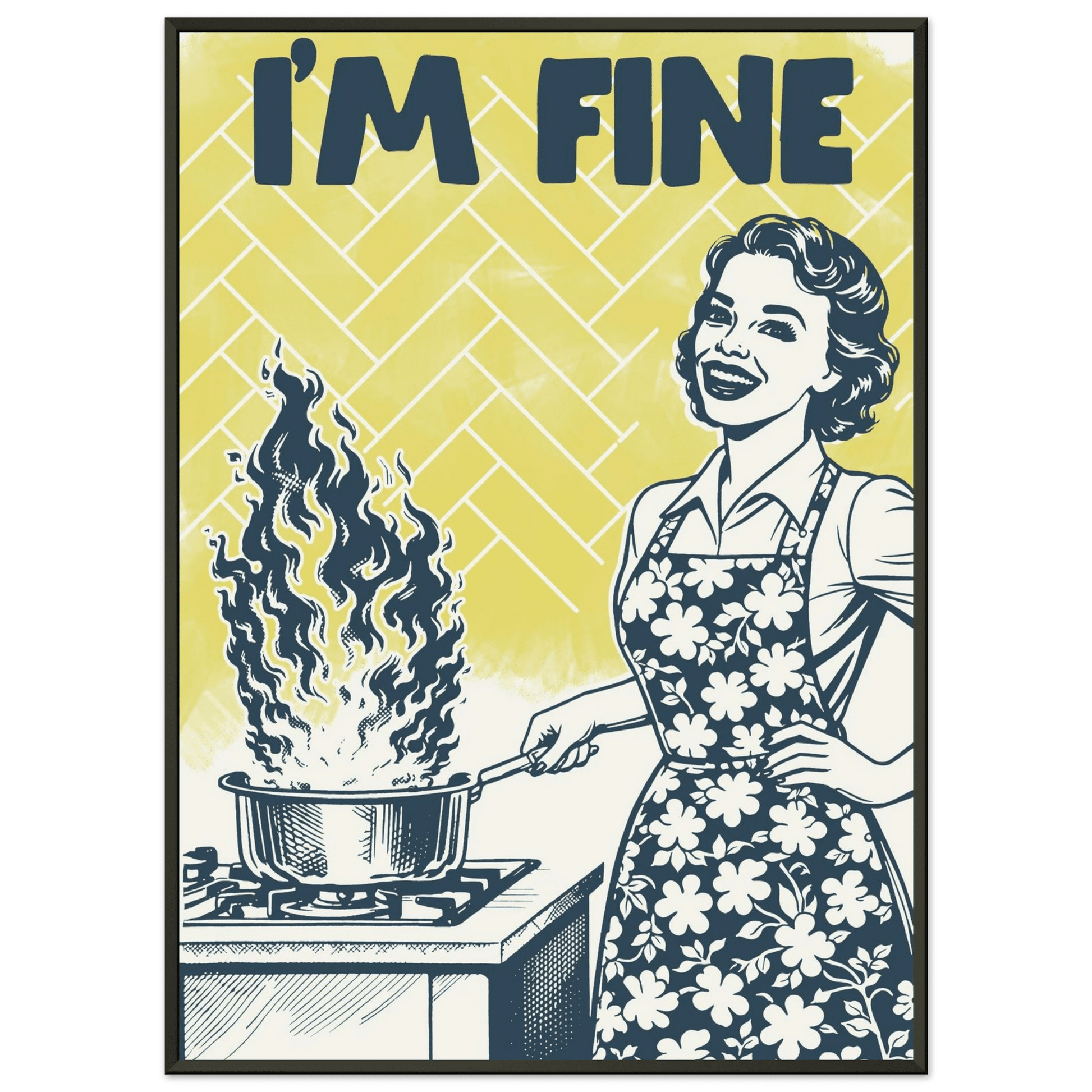 I'm Fine Poster – Funny Retro Kitchen Wall Art Print (Digital & Printed Options) - Evergreen Posters