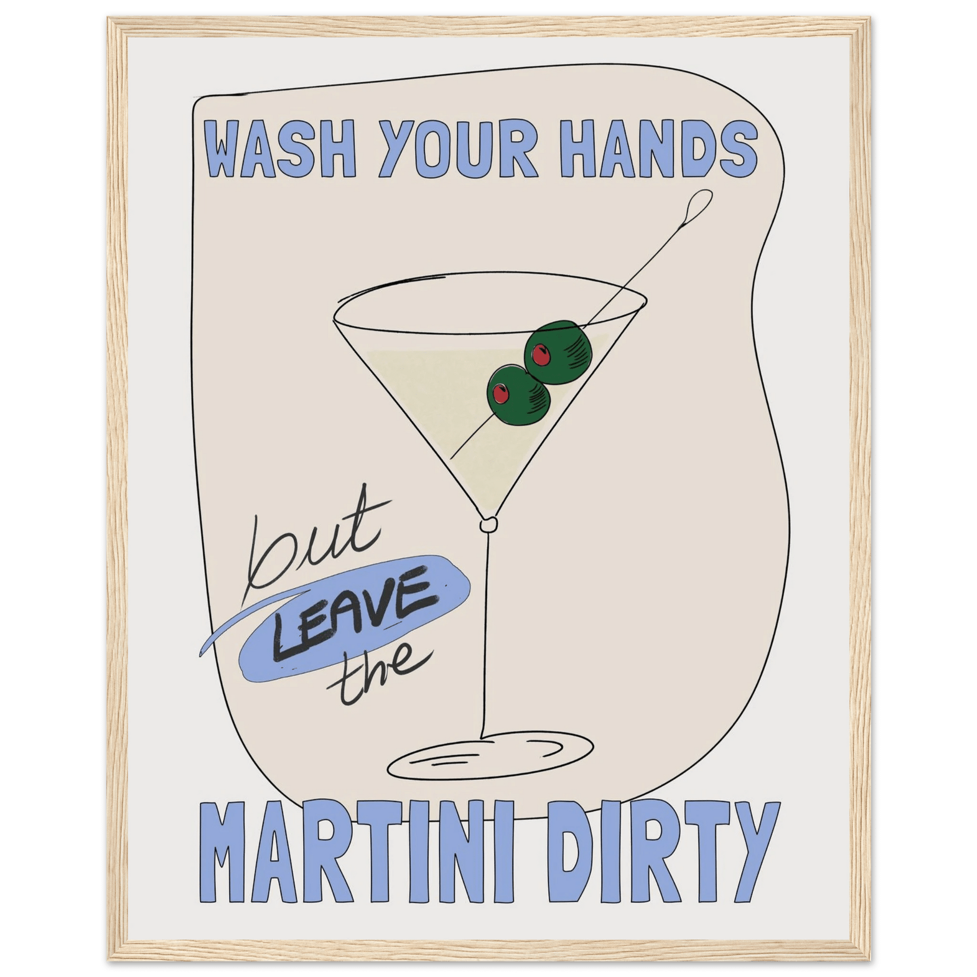 Wash Your Hands But Leave The Martini Dirty Poster – Funny Kitchen & Bar Wall Art Print - Evergreen Posters