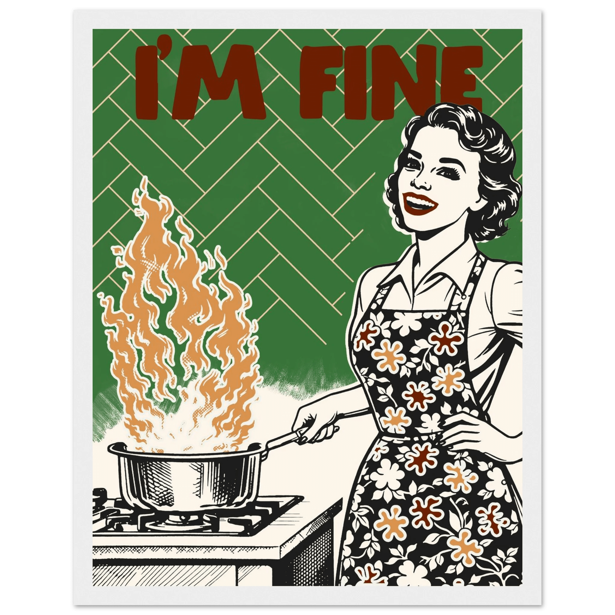 I'm Fine Poster – Funny Retro Kitchen Wall Art Print (Green Edition) - Evergreen Posters