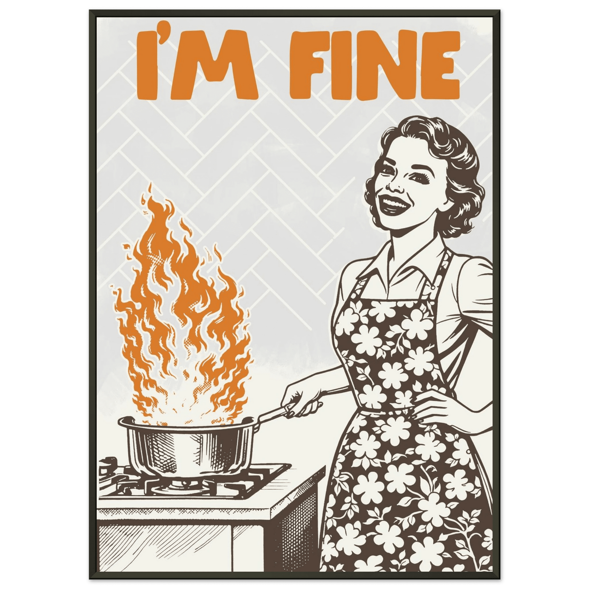 I'm Fine Poster – Funny Retro Kitchen Wall Art Print (Digital & Printed Options) - Evergreen Posters