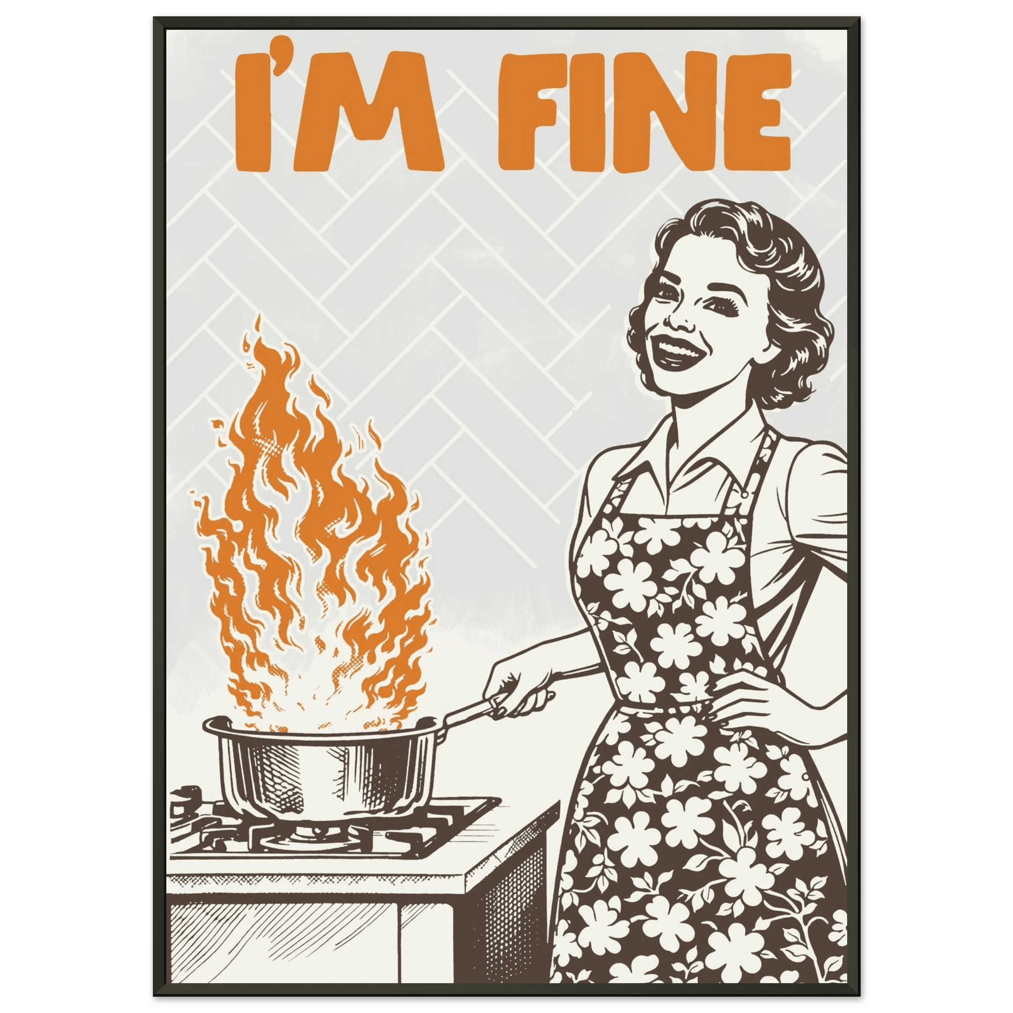 I'm Fine Poster – Funny Retro Kitchen Wall Art Print (Digital & Printed Options) - Evergreen Posters