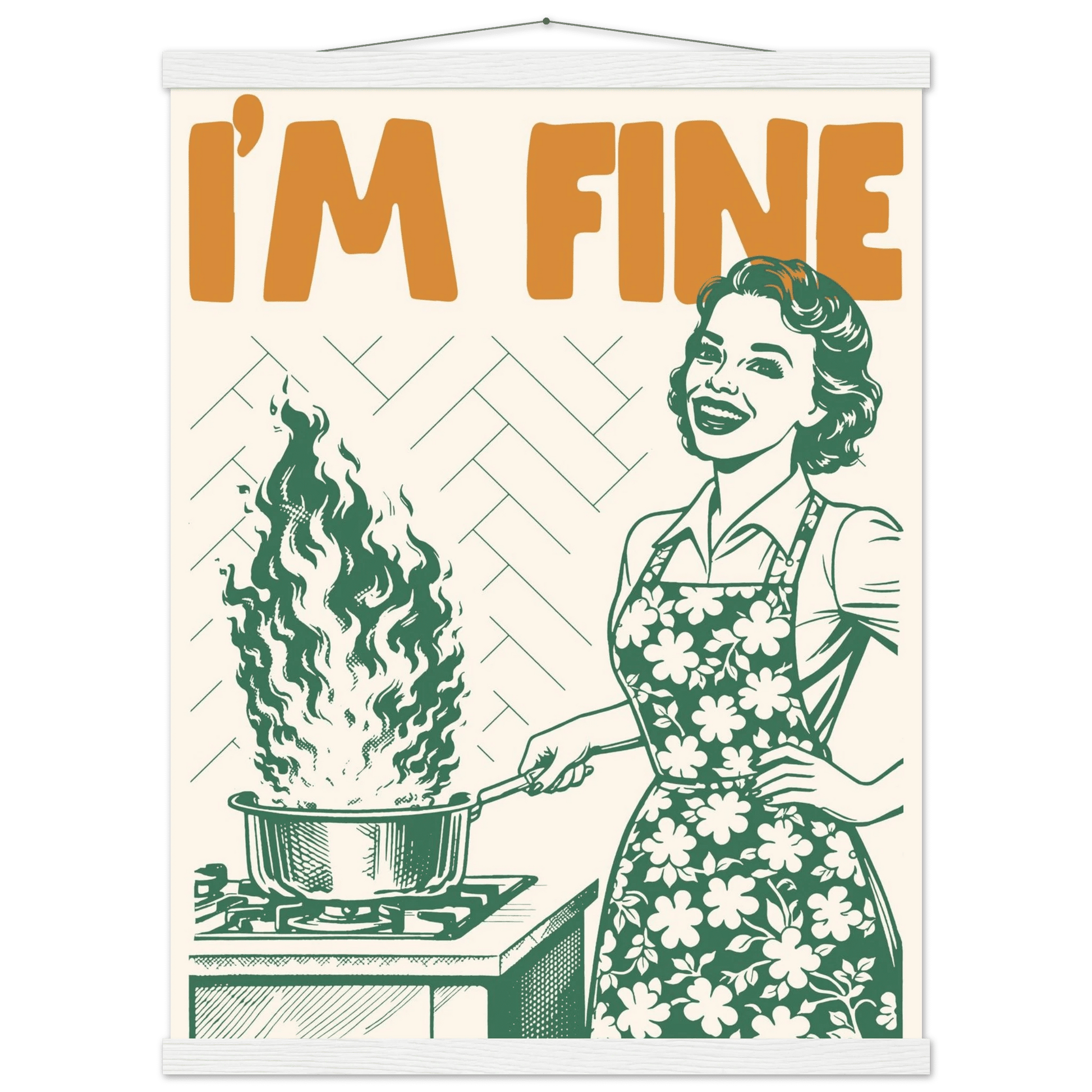 I'm Fine Poster – Funny Retro Kitchen Wall Art Print (Green Edition) - Evergreen Posters