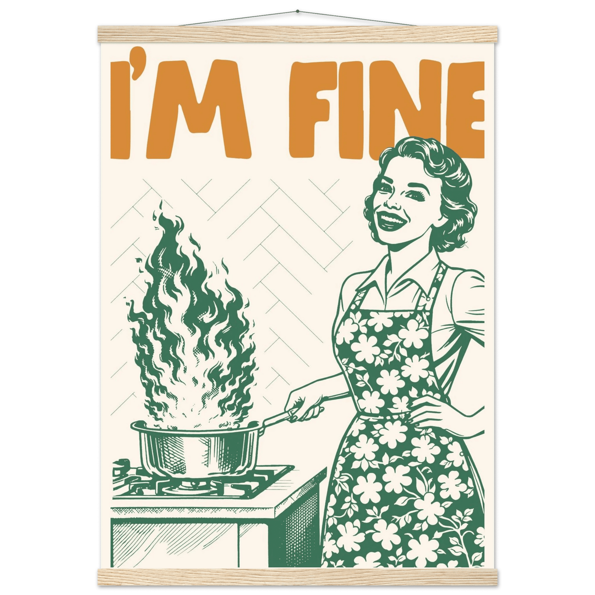 I'm Fine Poster – Funny Retro Kitchen Wall Art Print (Green Edition) - Evergreen Posters