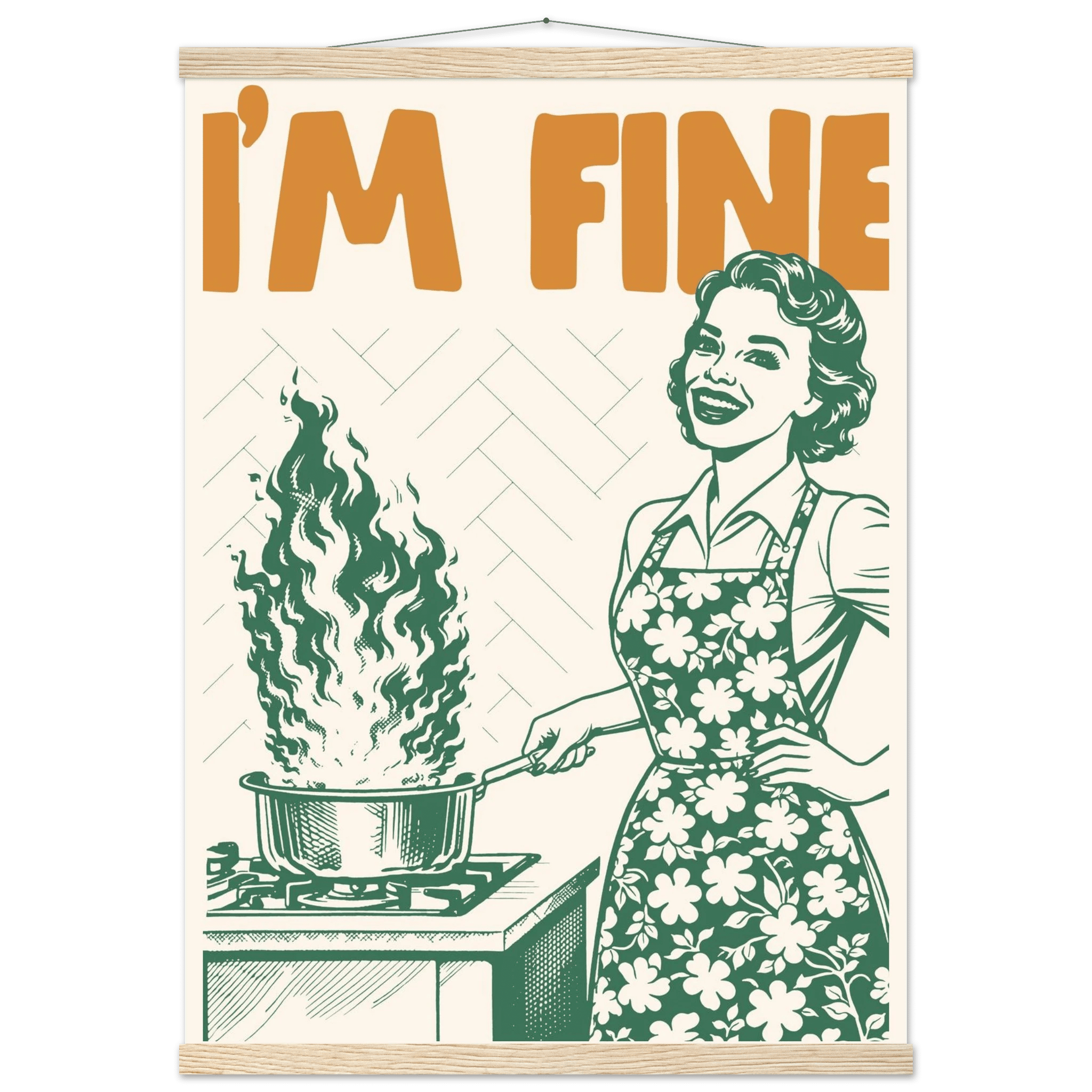 I'm Fine Poster – Funny Retro Kitchen Wall Art Print (Green Edition) - Evergreen Posters