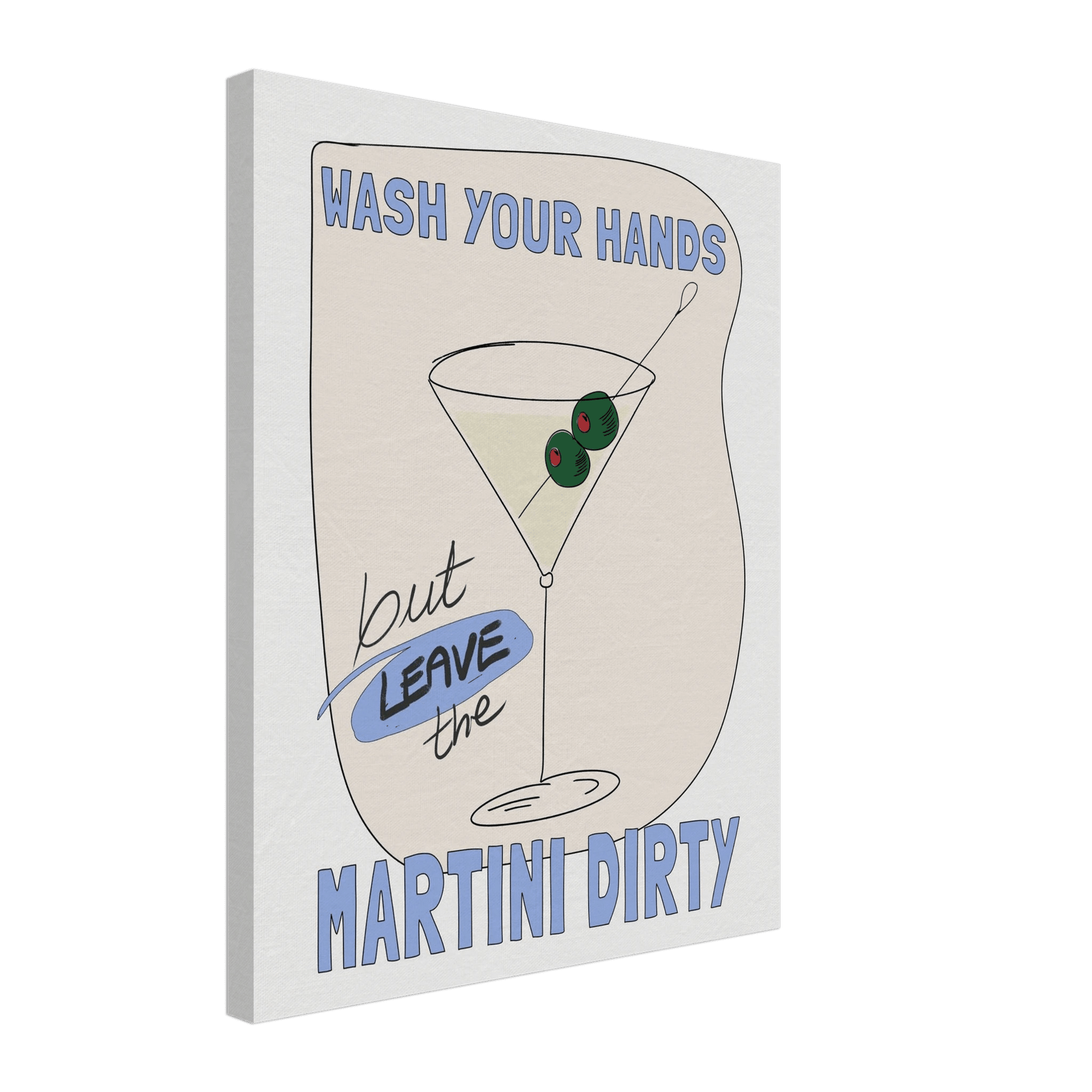 Wash Your Hands But Leave The Martini Dirty Poster – Funny Kitchen & Bar Wall Art Print - Evergreen Posters
