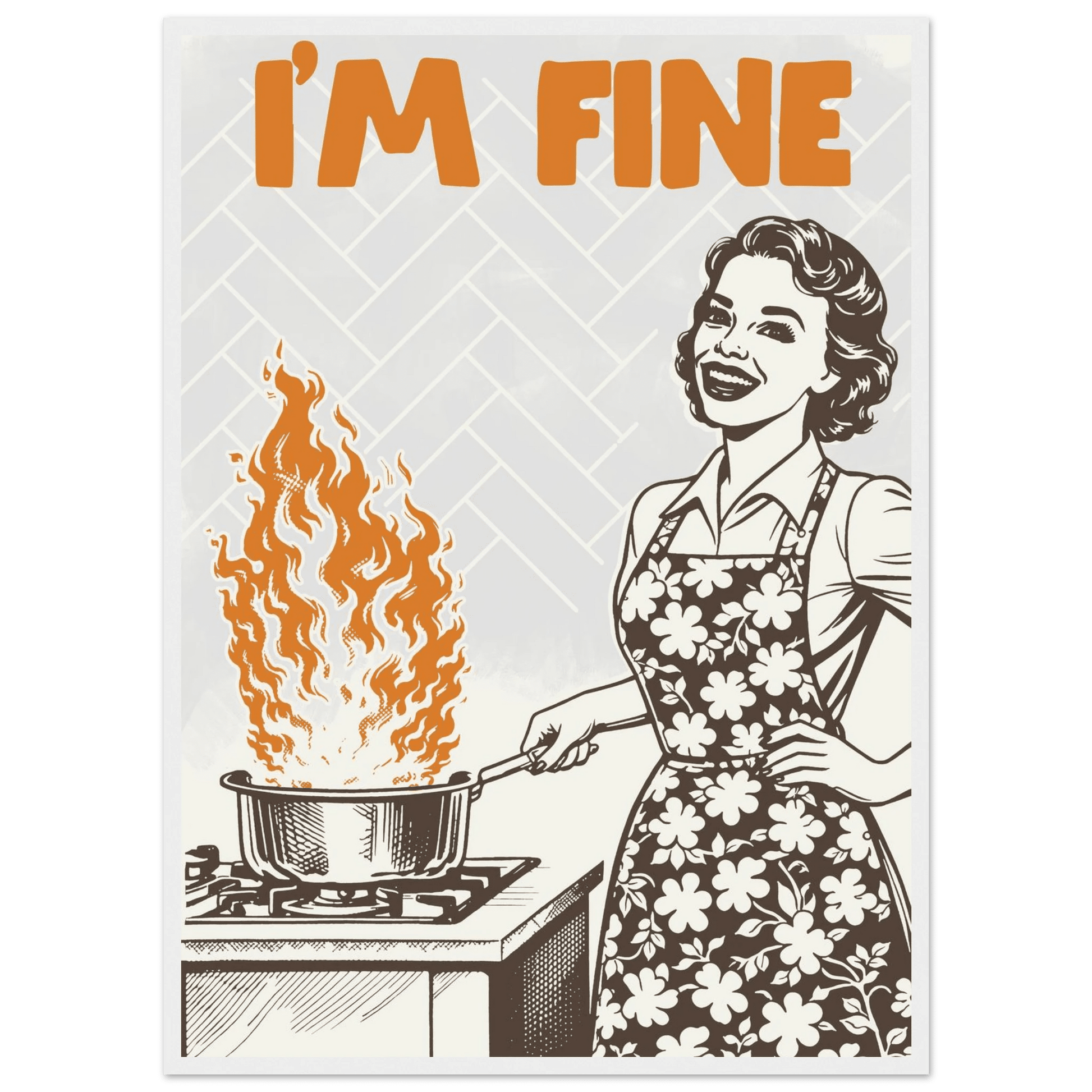 I'm Fine Poster – Funny Retro Kitchen Wall Art Print (Digital & Printed Options) - Evergreen Posters