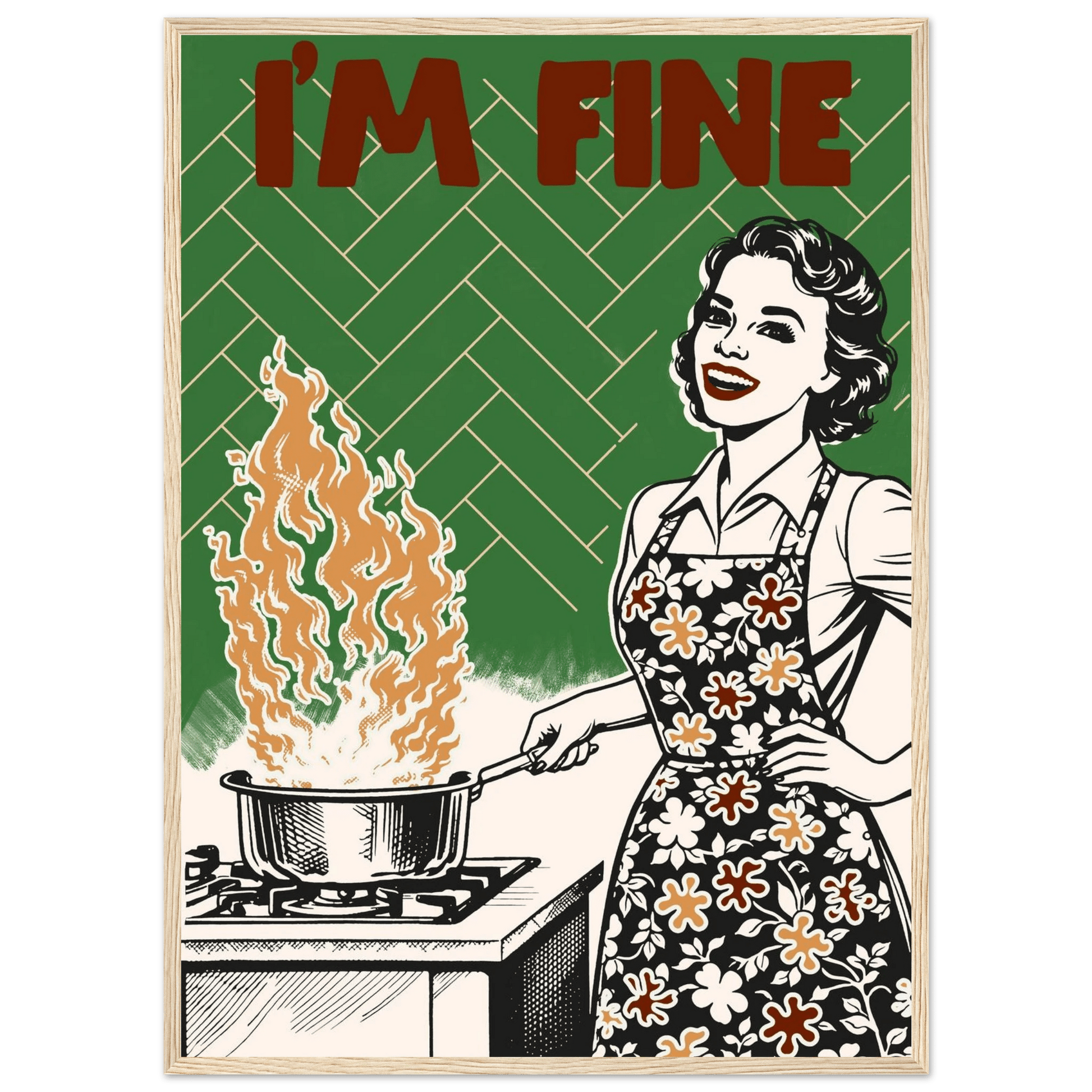 I'm Fine Poster – Funny Retro Kitchen Wall Art Print (Green Edition) - Evergreen Posters