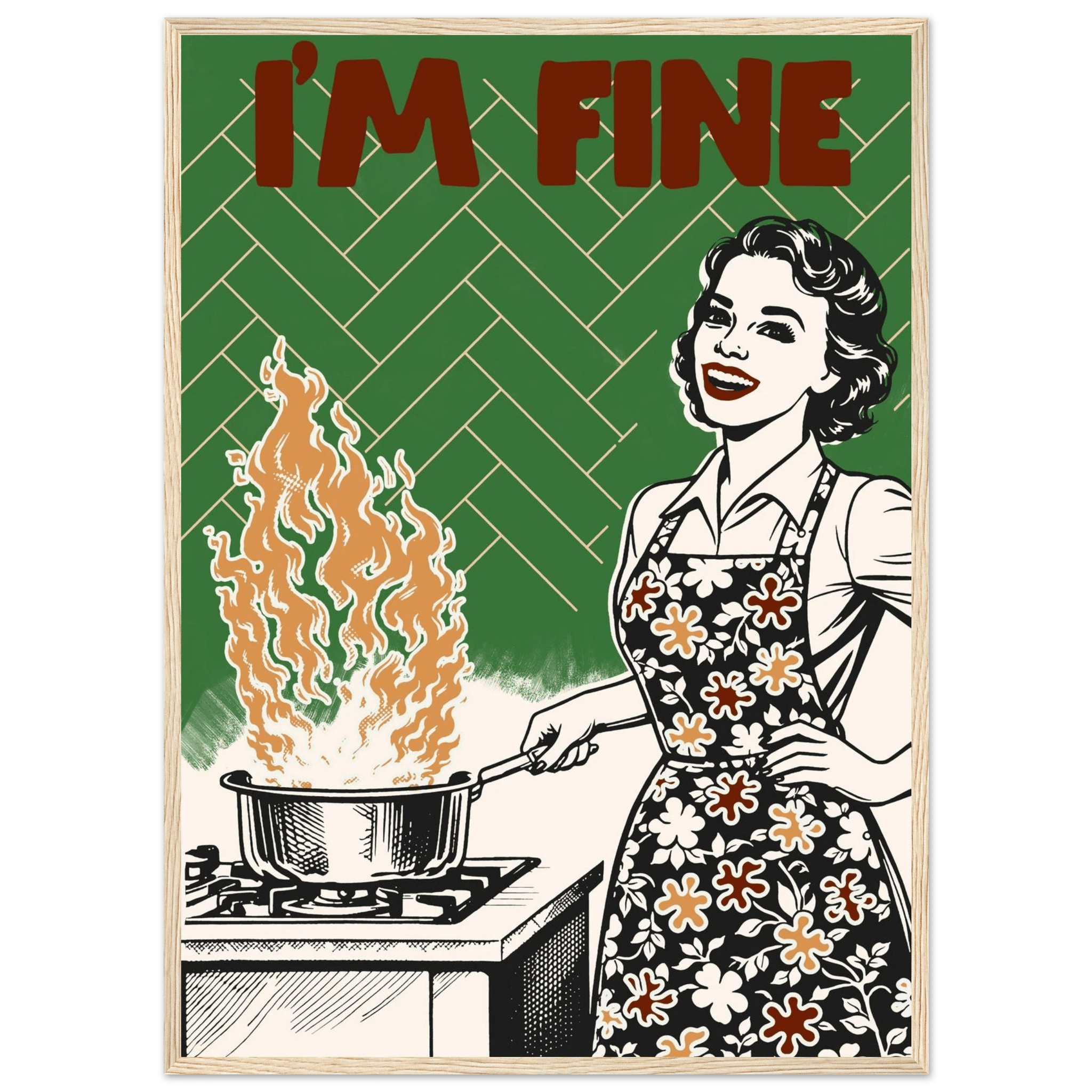 I'm Fine Poster – Funny Retro Kitchen Wall Art Print (Green Edition) - Evergreen Posters