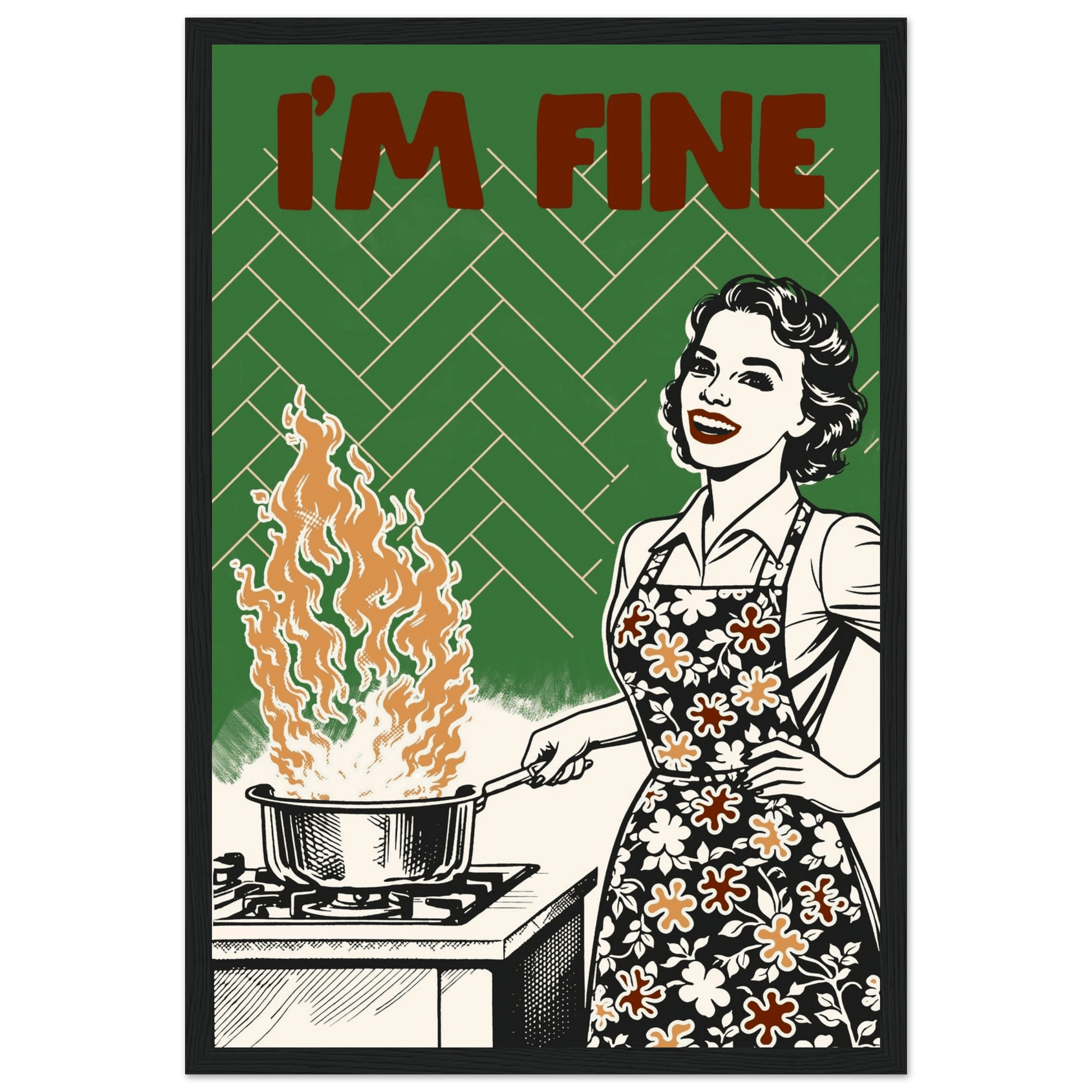 I'm Fine Poster – Funny Retro Kitchen Wall Art Print (Green Edition) - Evergreen Posters