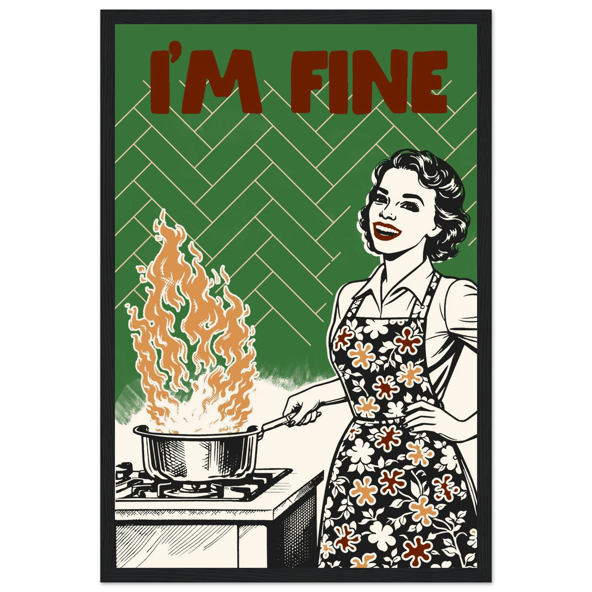I'm Fine Poster – Funny Retro Kitchen Wall Art Print (Green Edition) - Evergreen Posters