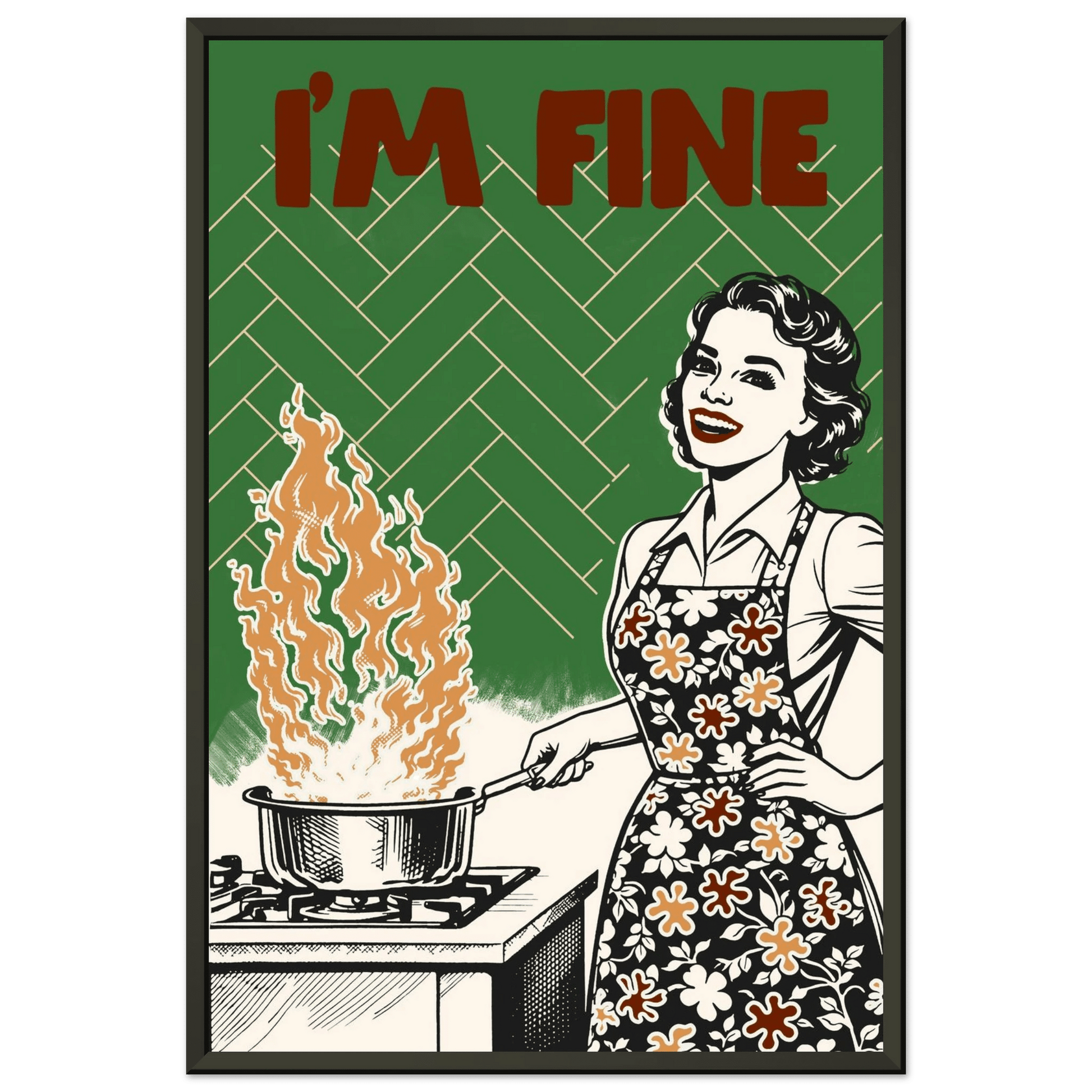 I'm Fine Poster – Funny Retro Kitchen Wall Art Print (Green Edition) - Evergreen Posters