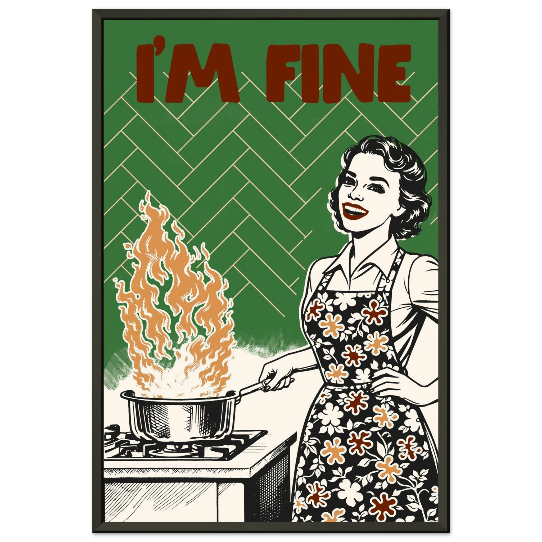 I'm Fine Poster – Funny Retro Kitchen Wall Art Print (Green Edition) - Evergreen Posters