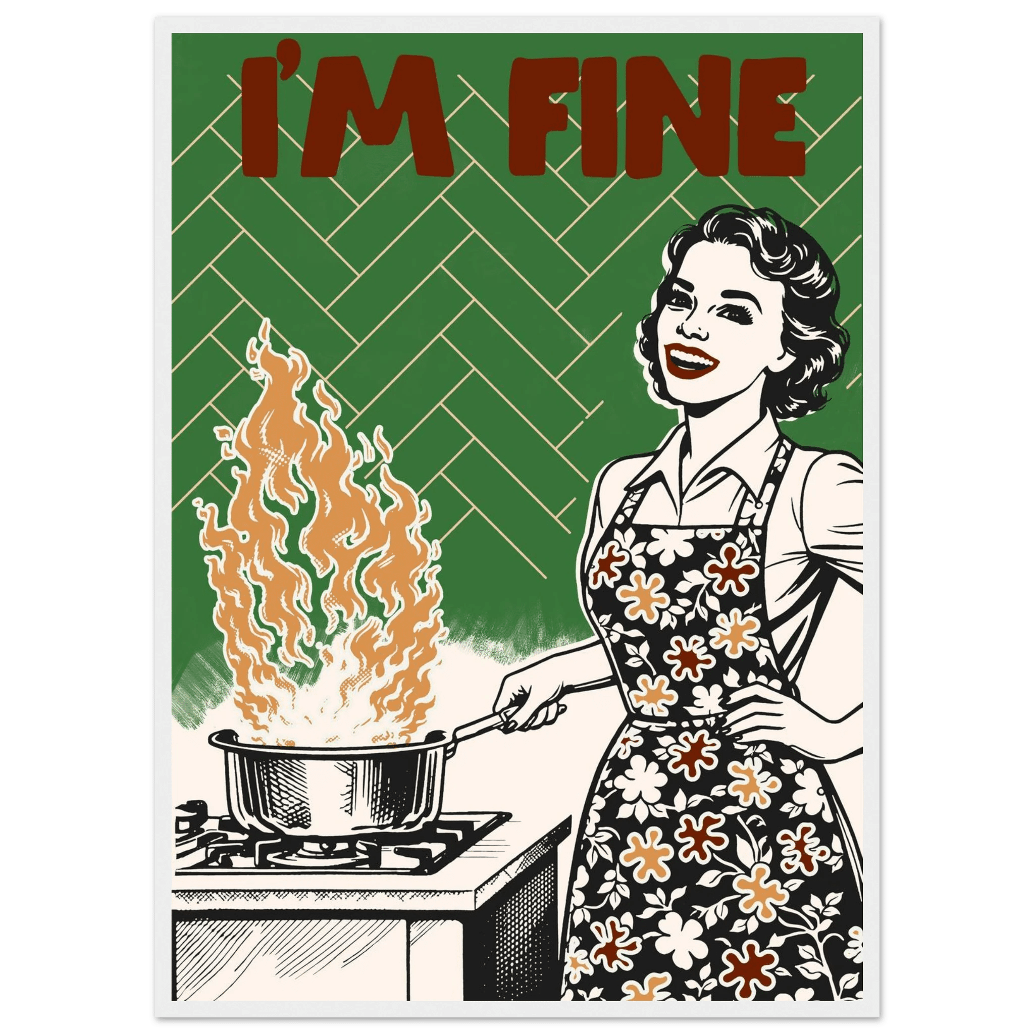 I'm Fine Poster – Funny Retro Kitchen Wall Art Print (Green Edition) - Evergreen Posters