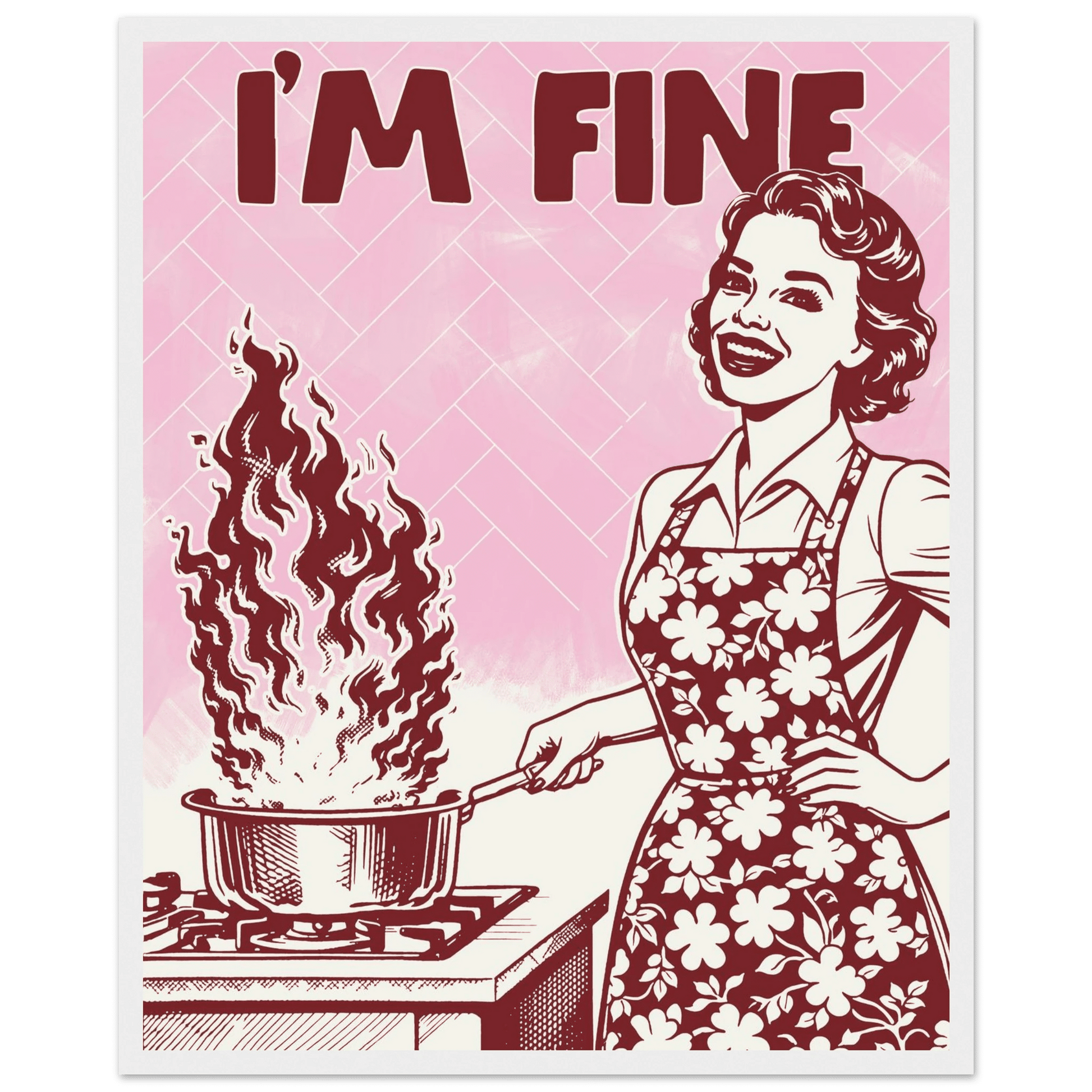I'm Fine Poster – Funny Retro Pink Kitchen Wall Art Print (Digital & Printed Options) - Evergreen Posters