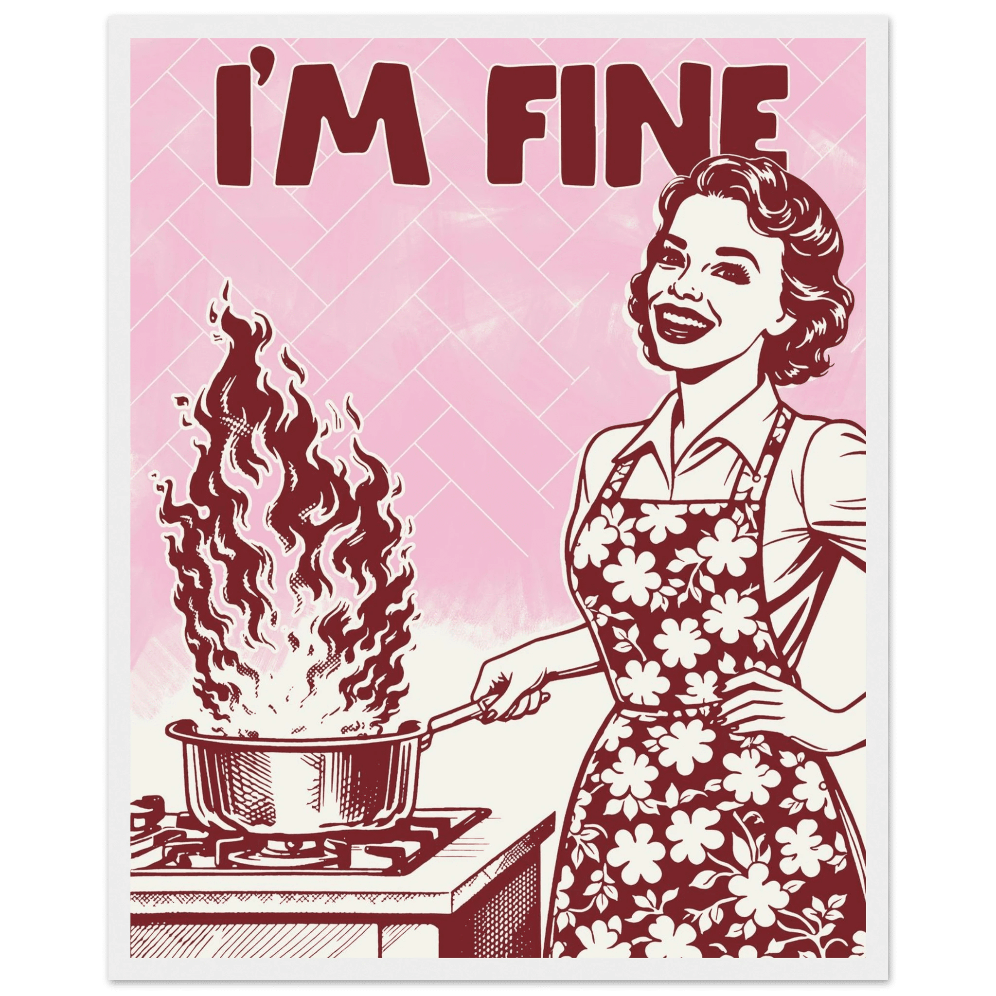 I'm Fine Poster – Funny Retro Pink Kitchen Wall Art Print (Digital & Printed Options) - Evergreen Posters