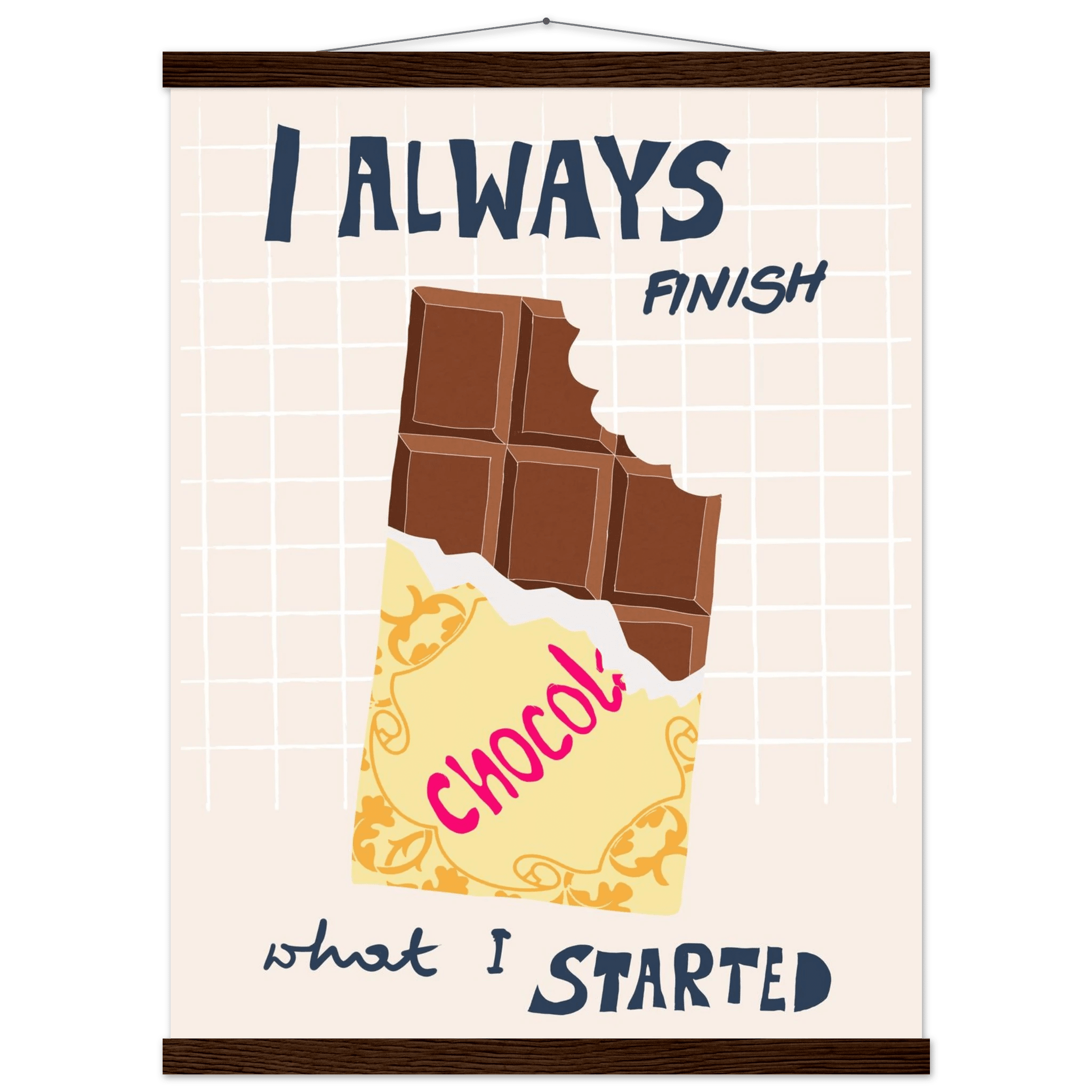 I Always Finish What I Started Poster – Funny Chocolate Kitchen Wall Art Print - Evergreen Posters