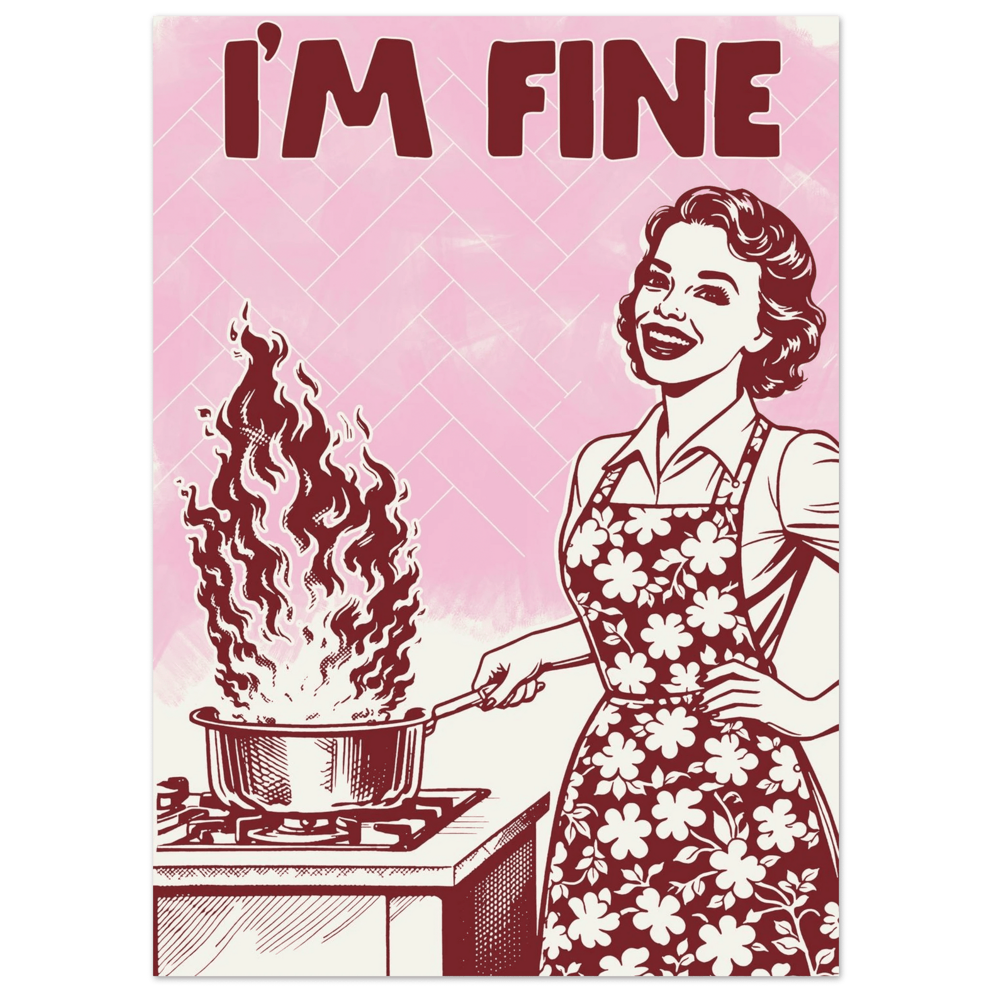 I'm Fine Poster – Funny Retro Pink Kitchen Wall Art Print (Digital & Printed Options) - Evergreen Posters