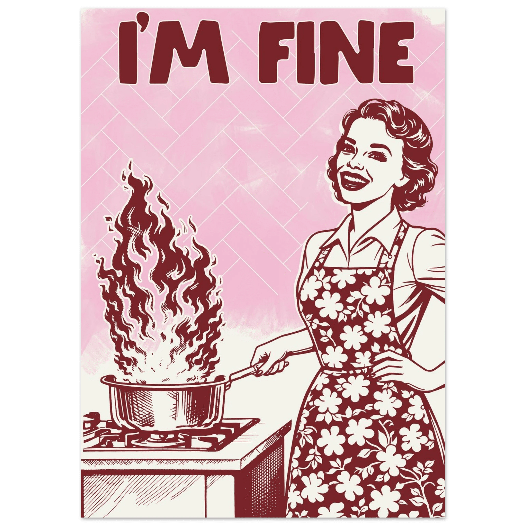I'm Fine Poster – Funny Retro Pink Kitchen Wall Art Print (Digital & Printed Options) - Evergreen Posters