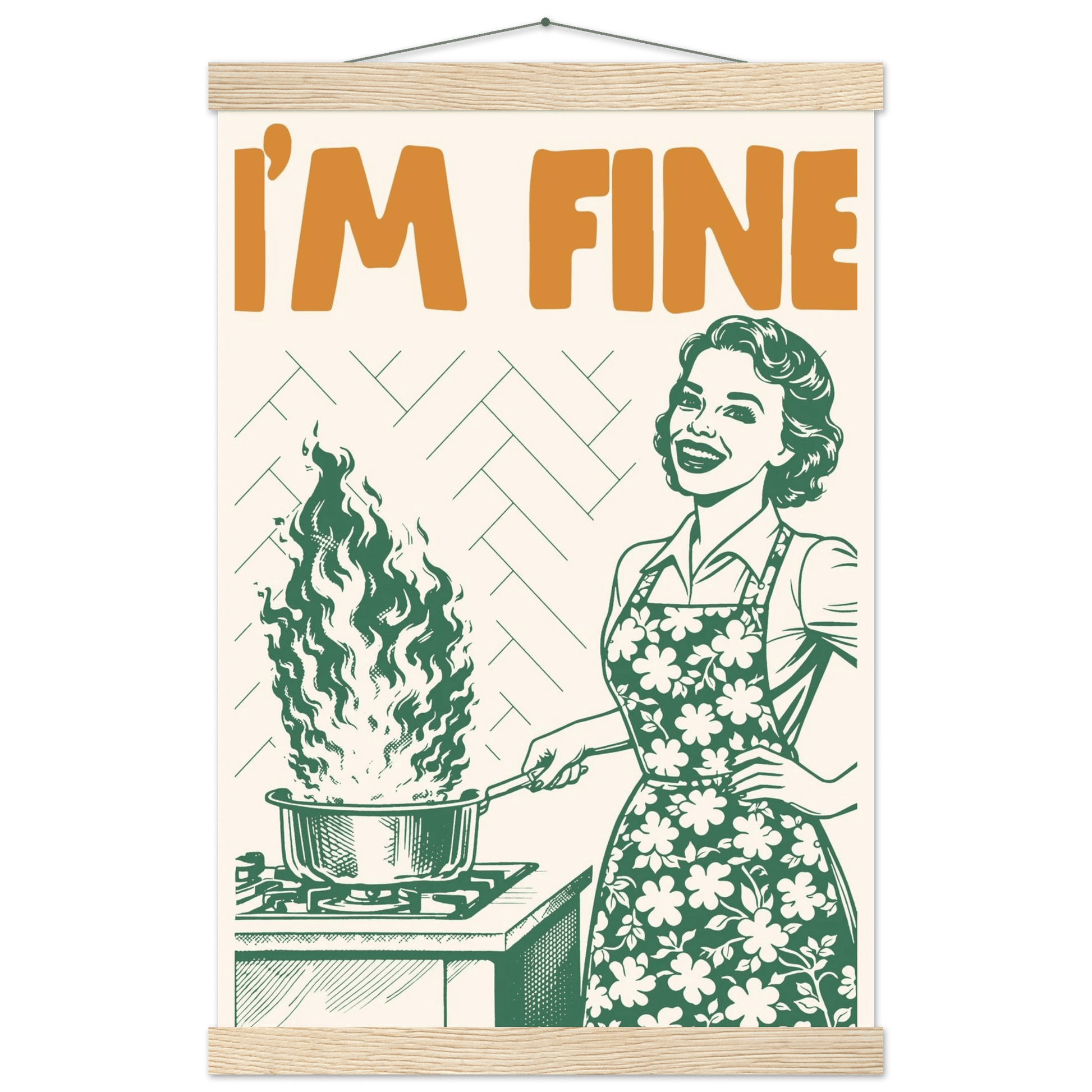 I'm Fine Poster – Funny Retro Kitchen Wall Art Print (Green Edition) - Evergreen Posters