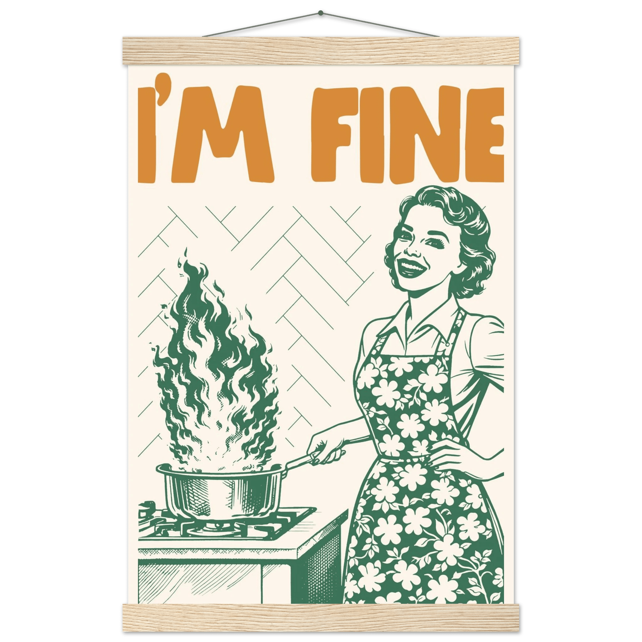 I'm Fine Poster – Funny Retro Kitchen Wall Art Print (Green Edition) - Evergreen Posters