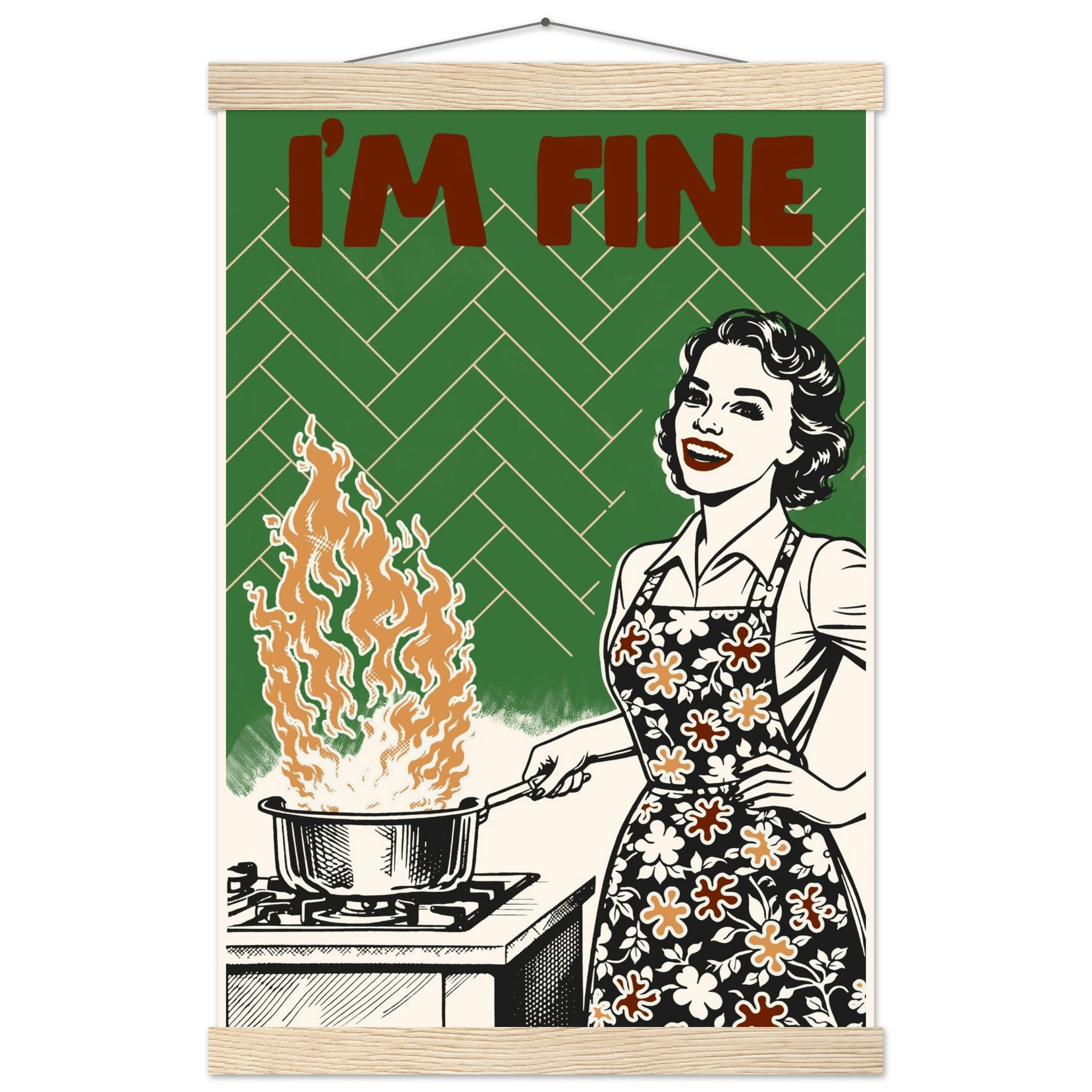 I'm Fine Poster – Funny Retro Kitchen Wall Art Print (Green Edition) - Evergreen Posters