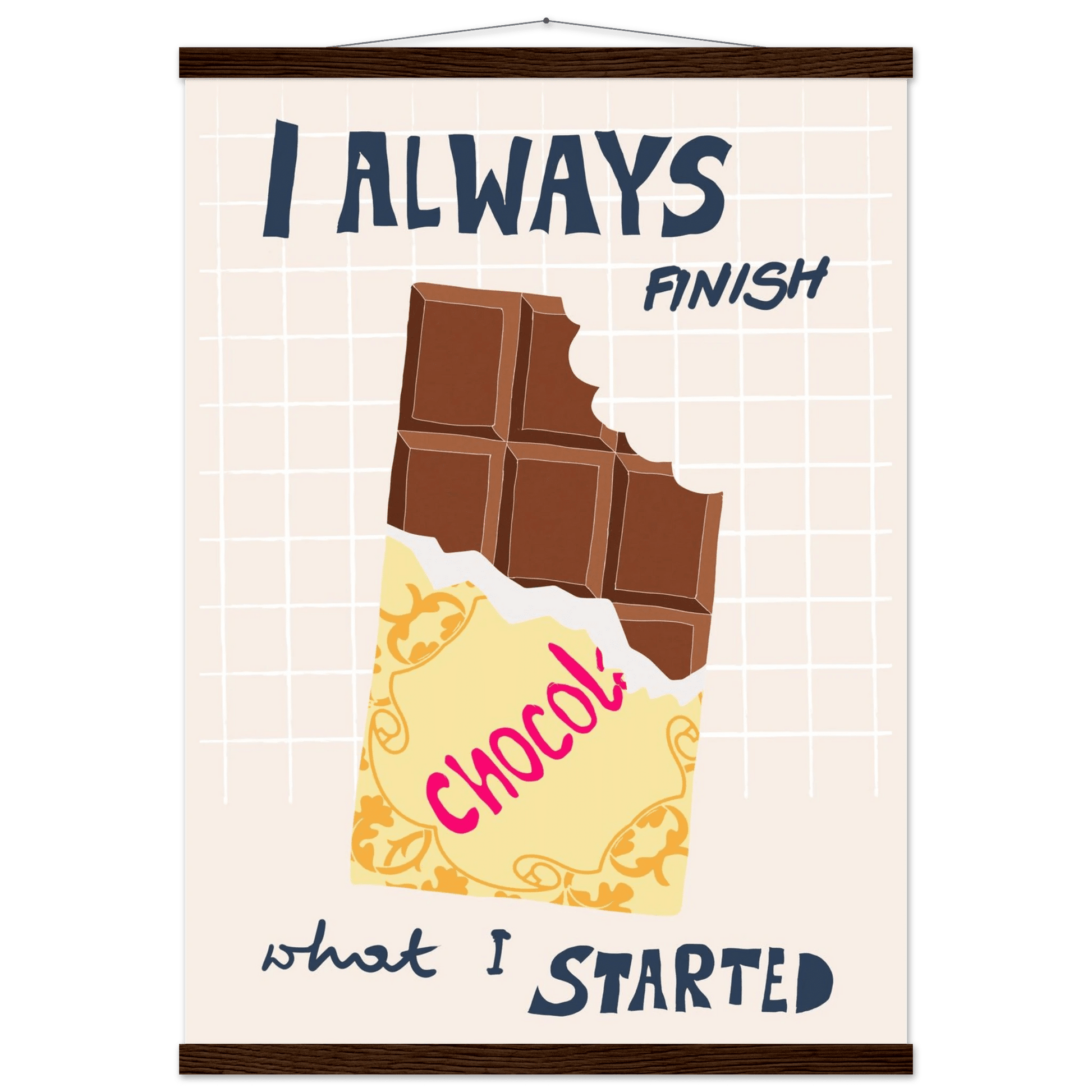 I Always Finish What I Started Poster – Funny Chocolate Kitchen Wall Art Print - Evergreen Posters