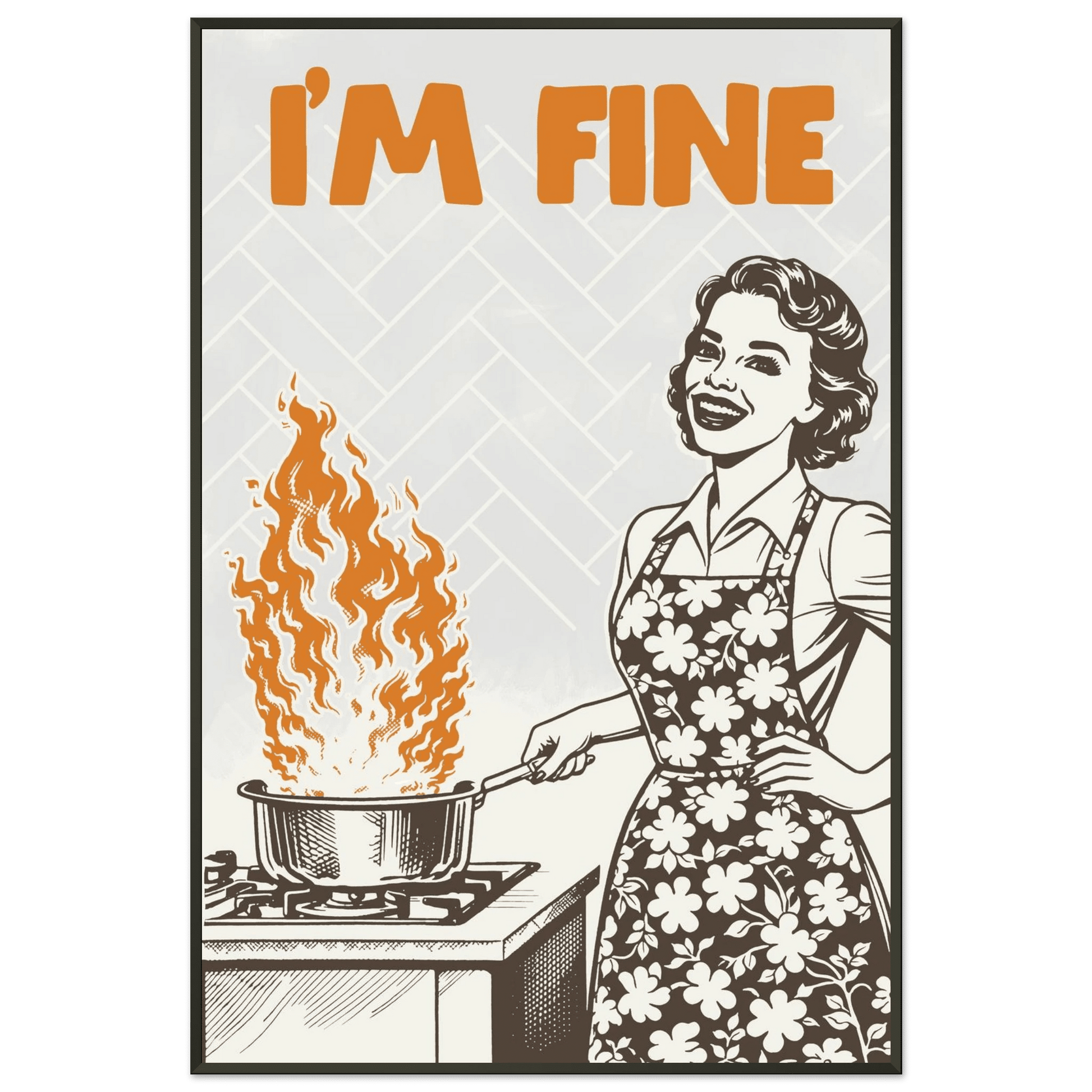 I'm Fine Poster – Funny Retro Kitchen Wall Art Print (Digital & Printed Options) - Evergreen Posters