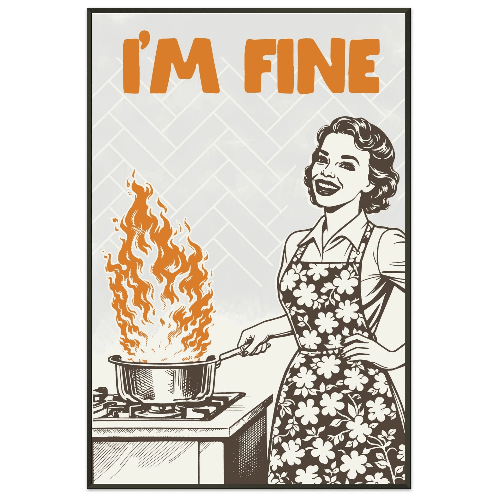 I'm Fine Poster – Funny Retro Kitchen Wall Art Print (Digital & Printed Options) - Evergreen Posters