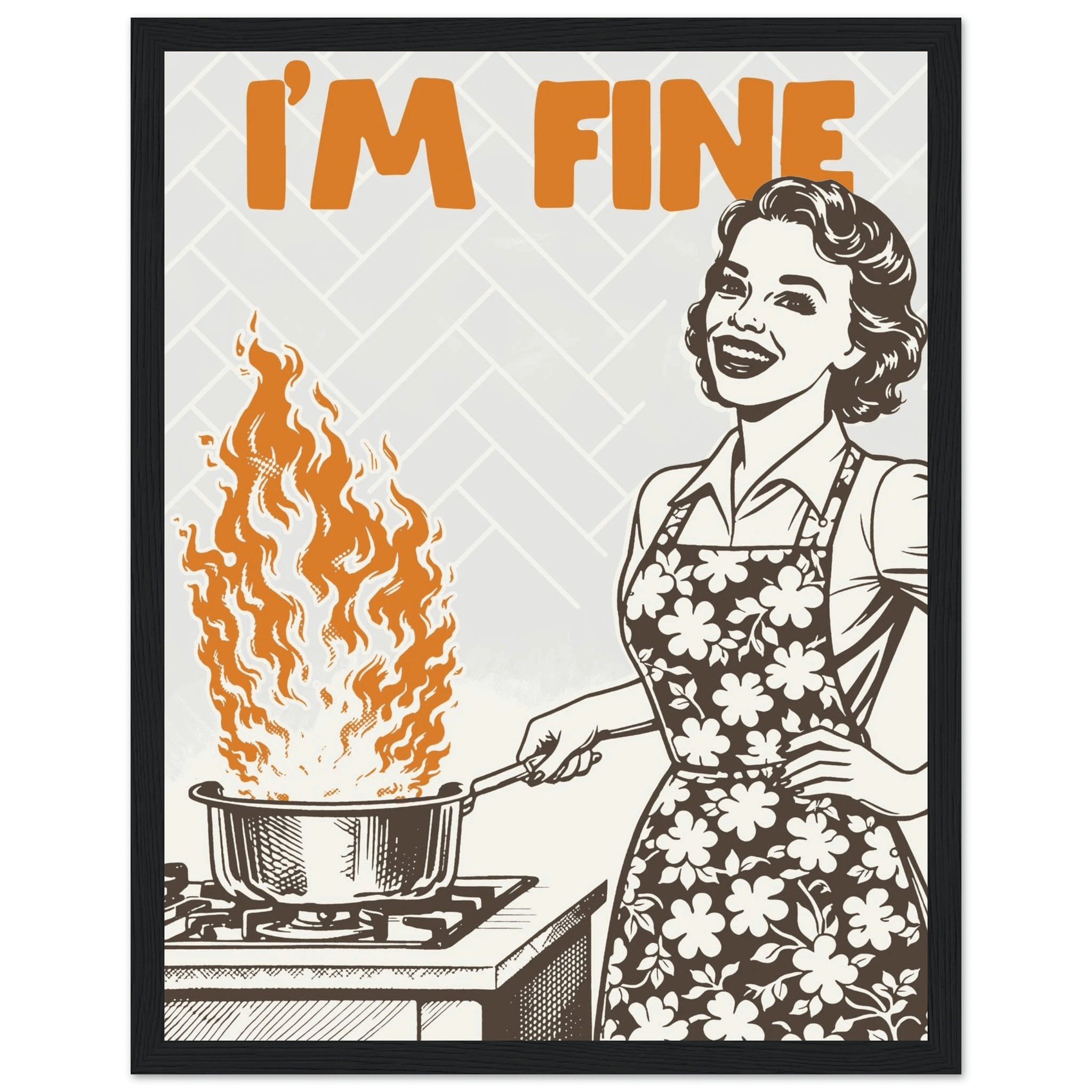 I'm Fine Poster – Funny Retro Kitchen Wall Art Print (Digital & Printed Options) - Evergreen Posters