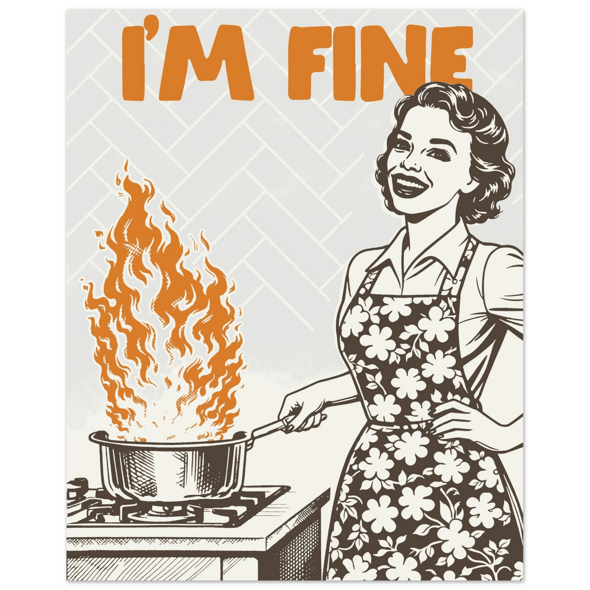I'm Fine Poster – Funny Retro Kitchen Wall Art Print (Digital & Printed Options) - Evergreen Posters