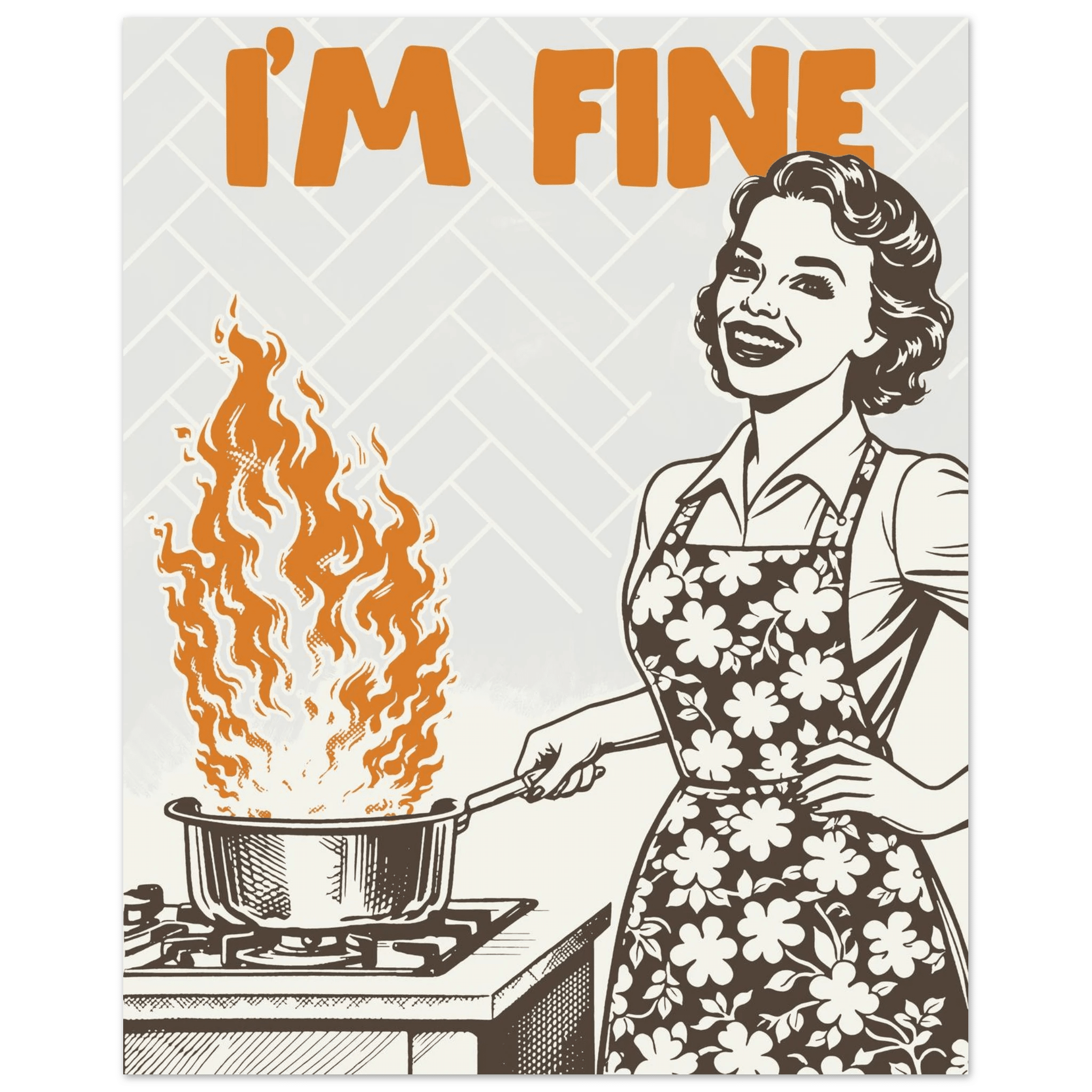 I'm Fine Poster – Funny Retro Kitchen Wall Art Print (Digital & Printed Options) - Evergreen Posters
