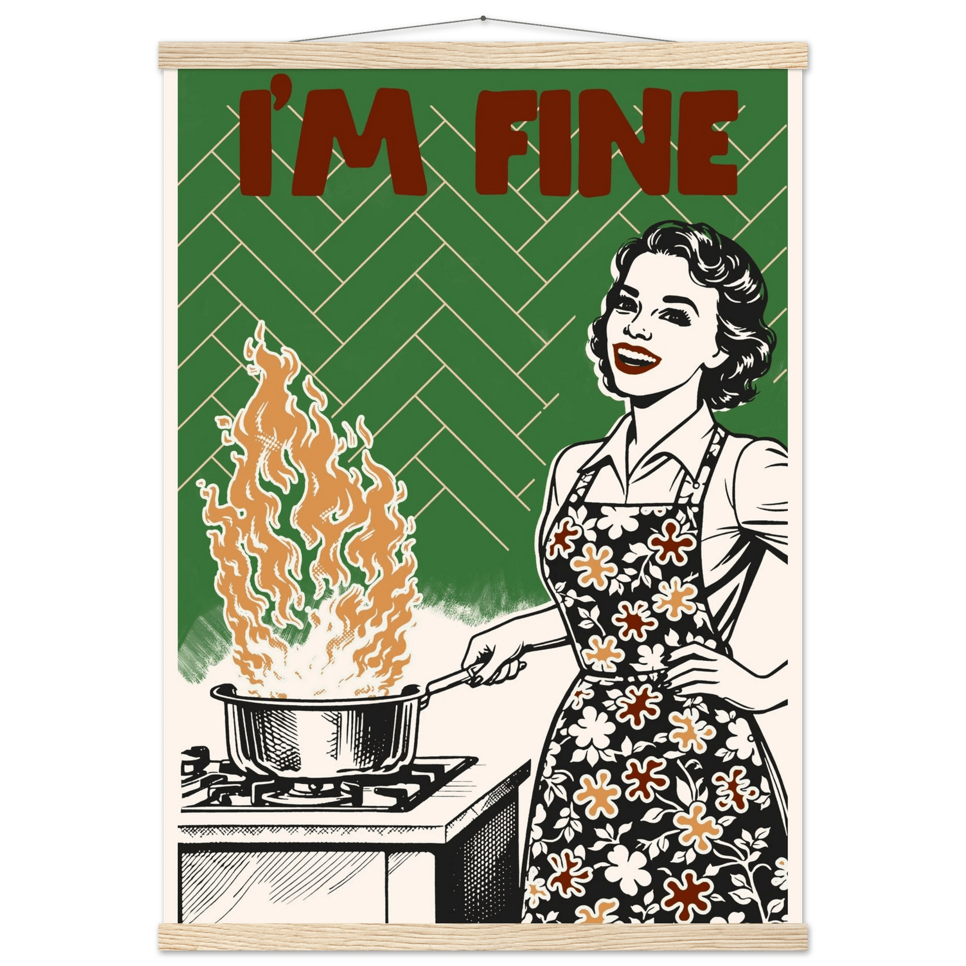 I'm Fine Poster – Funny Retro Kitchen Wall Art Print (Green Edition) - Evergreen Posters