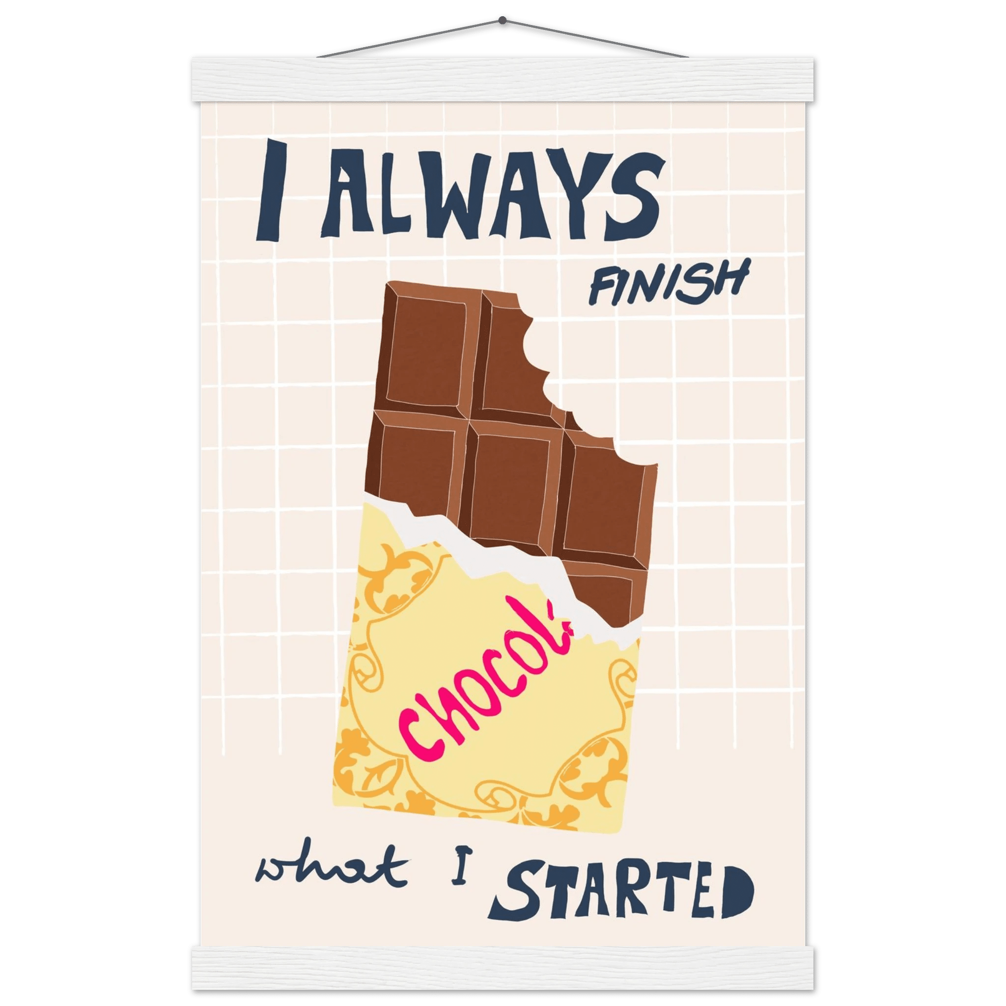 I Always Finish What I Started Poster – Funny Chocolate Kitchen Wall Art Print - Evergreen Posters