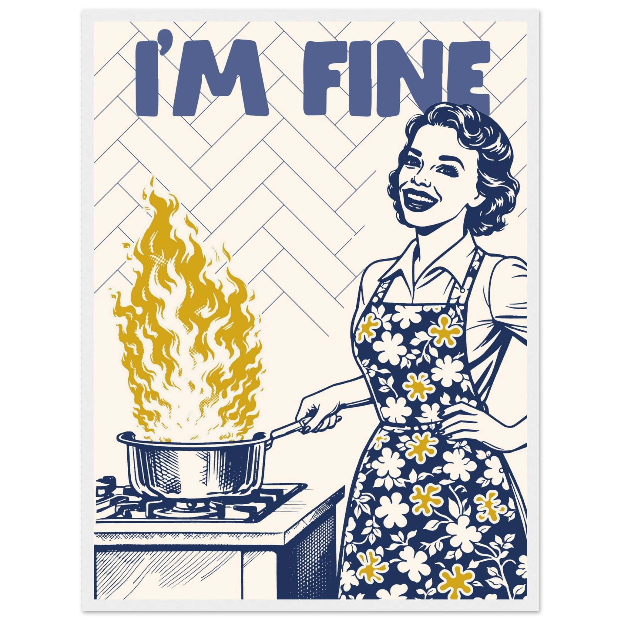 I'm Fine Poster – Funny Retro Kitchen Wall Art Print (Digital & Printed Options) - Evergreen Posters