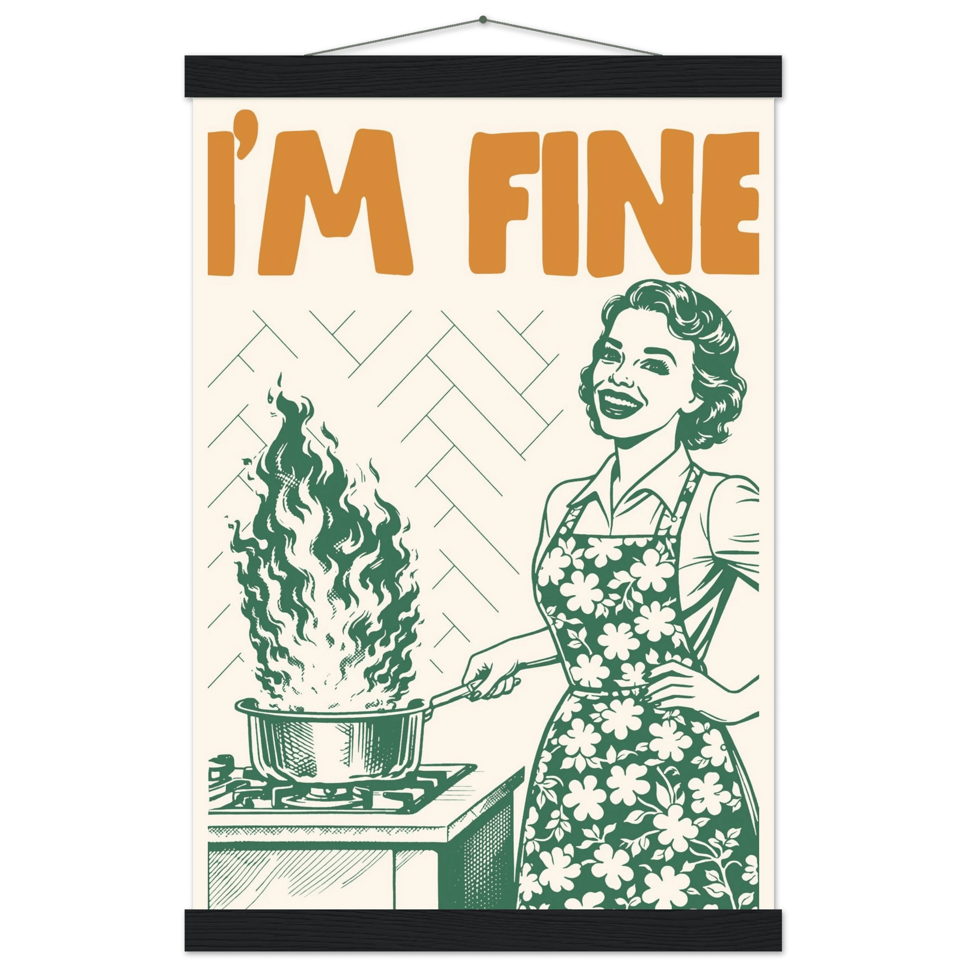 I'm Fine Poster – Funny Retro Kitchen Wall Art Print (Green Edition) - Evergreen Posters
