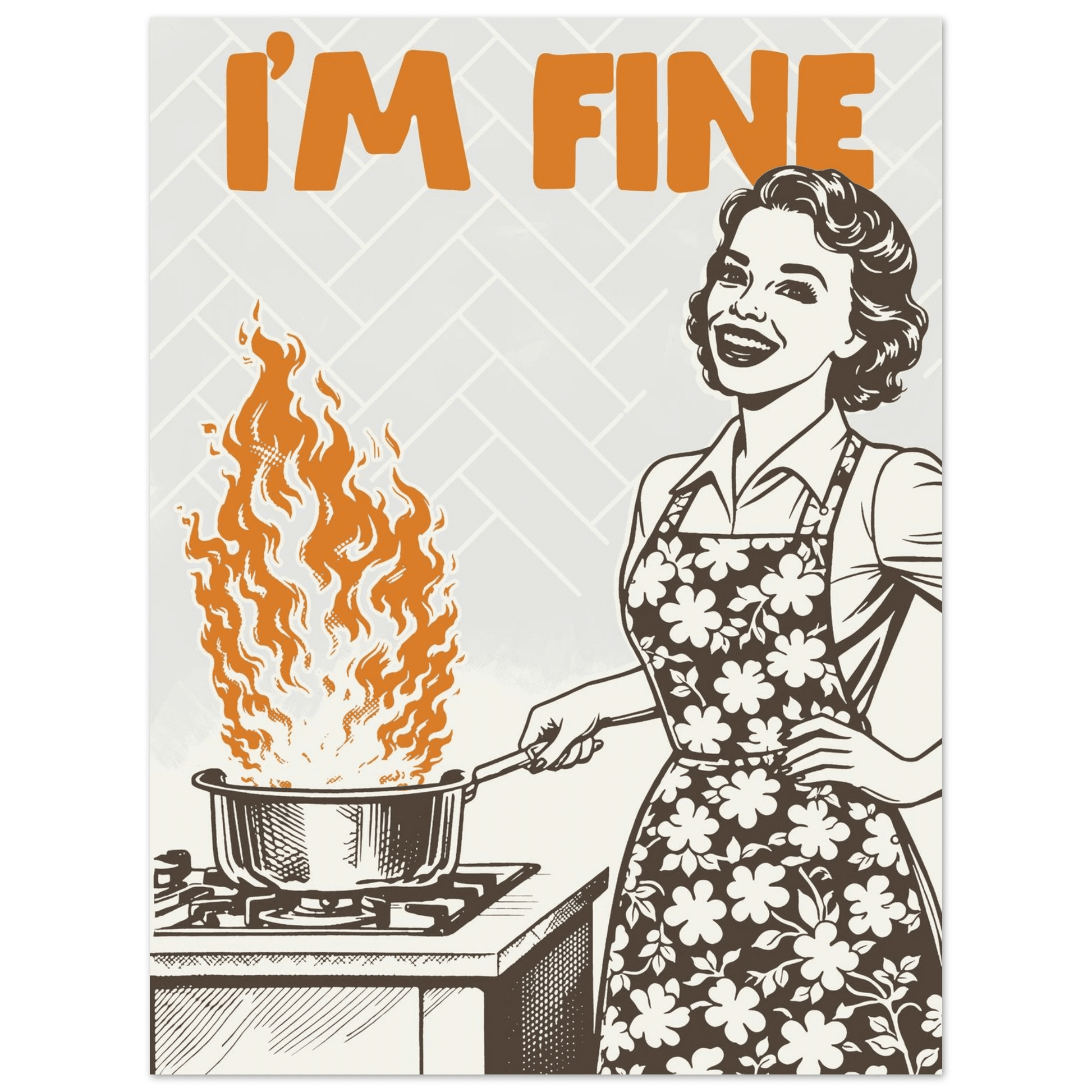 I'm Fine Poster – Funny Retro Kitchen Wall Art Print (Digital & Printed Options) - Evergreen Posters