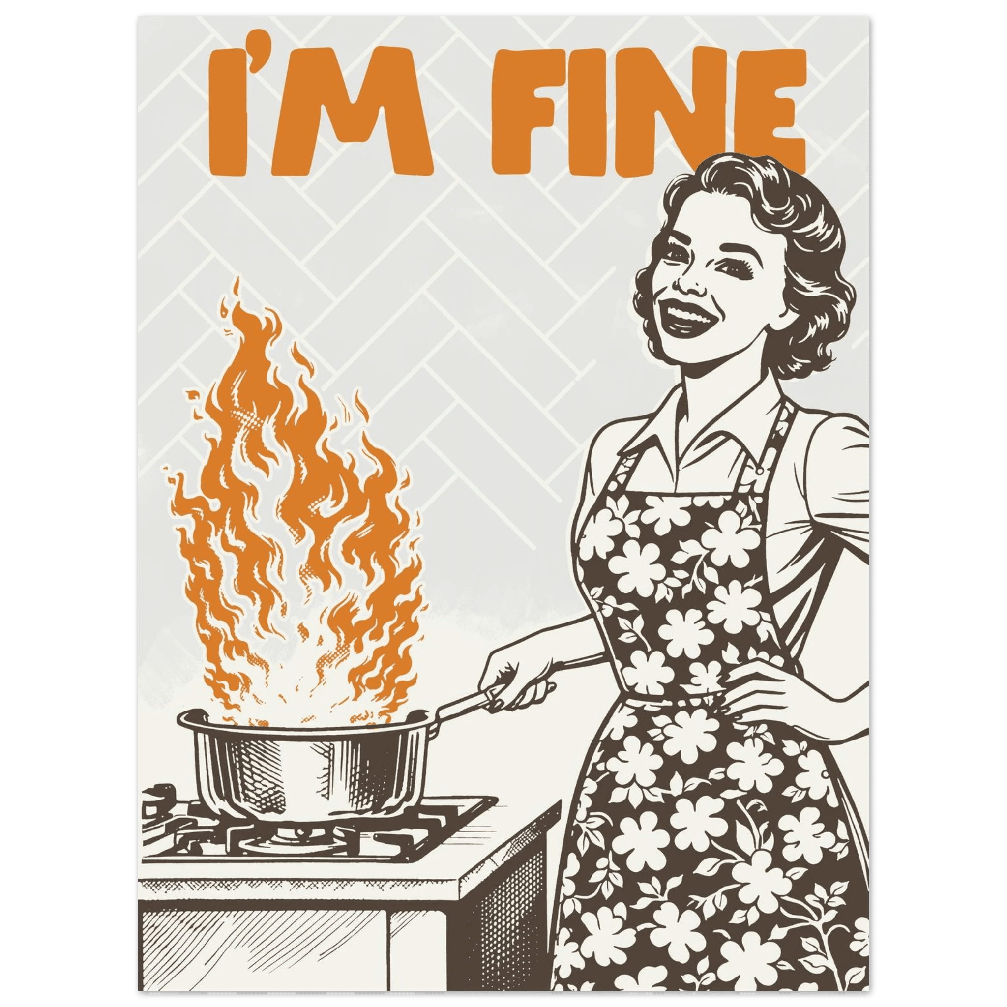 I'm Fine Poster – Funny Retro Kitchen Wall Art Print (Digital & Printed Options) - Evergreen Posters