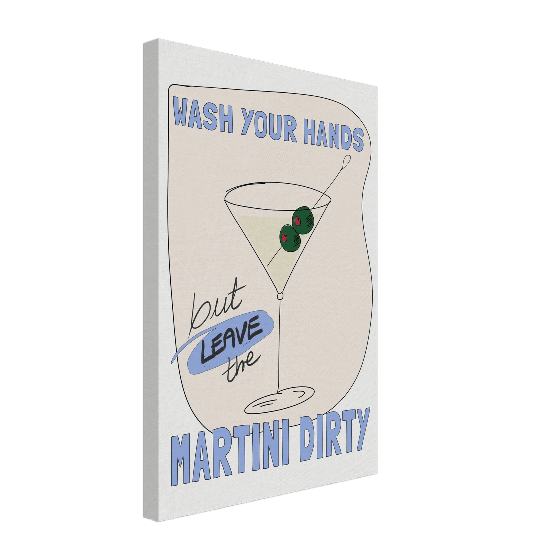 Wash Your Hands But Leave The Martini Dirty Poster – Funny Kitchen & Bar Wall Art Print - Evergreen Posters