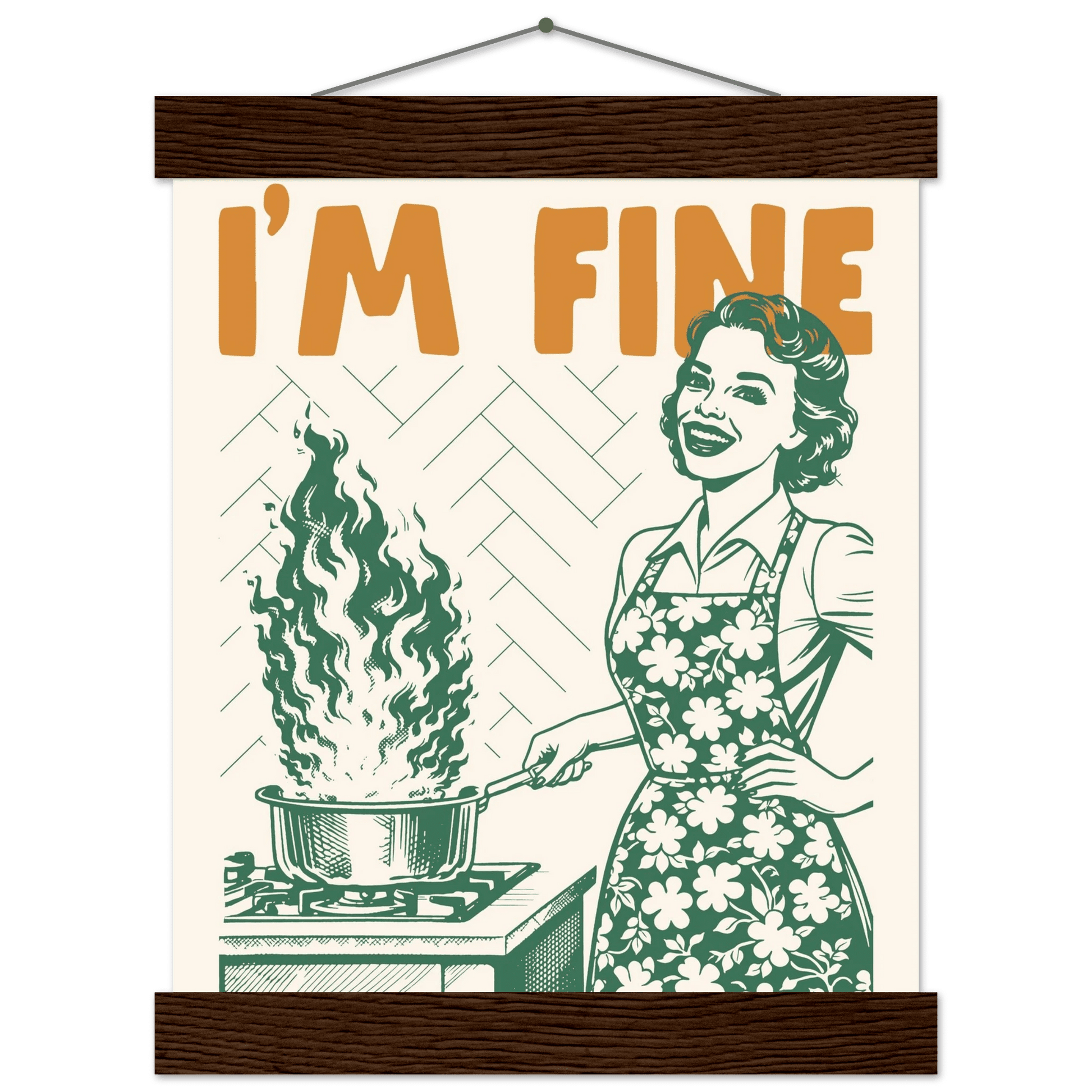 I'm Fine Poster – Funny Retro Kitchen Wall Art Print (Green Edition) - Evergreen Posters